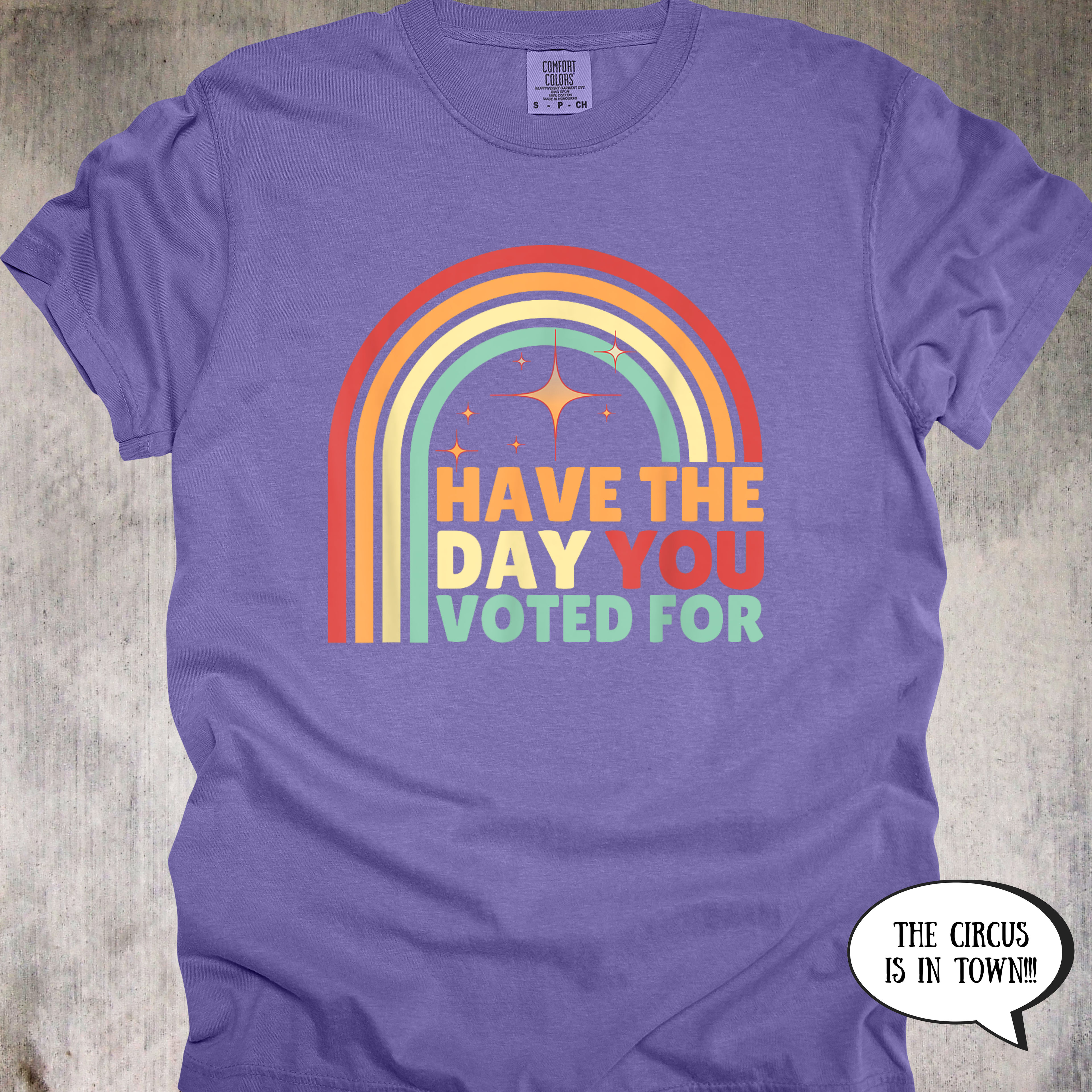 'Have The Day You Voted For' - Unisex T-Shirt