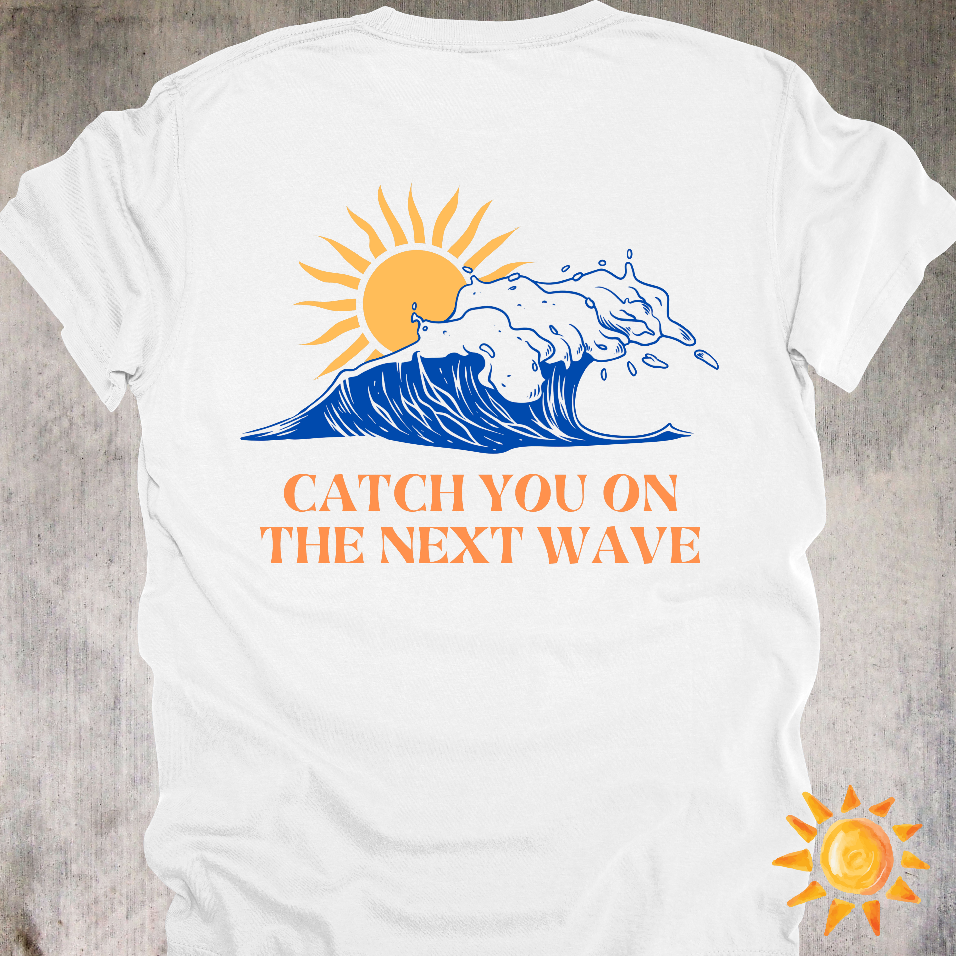 'Catch You On The Next Wave' - Unisex T-Shirt Perfect For Those Chill Days Of Summer