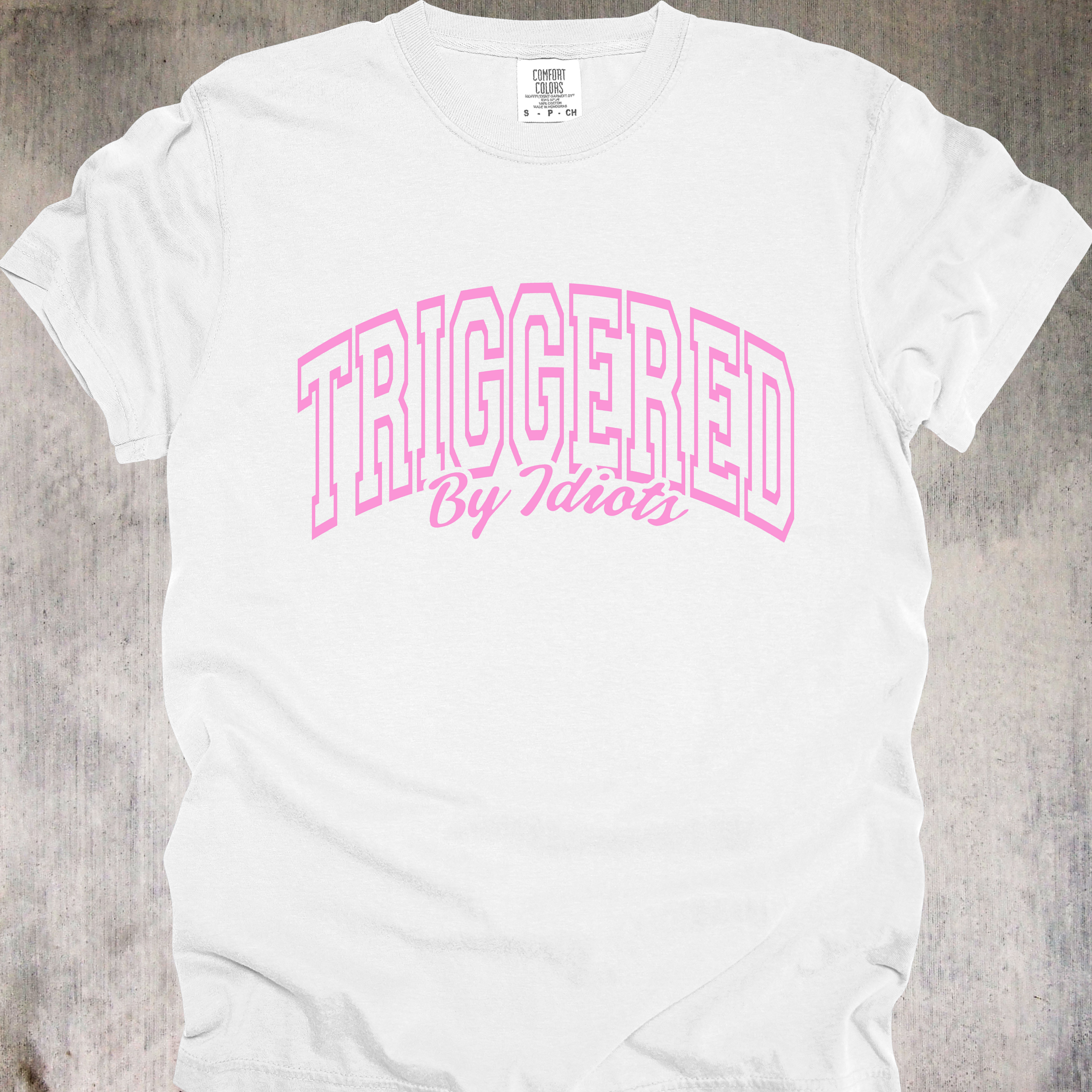 'Triggered By Idiots' - Unisex T-Shirt For The Daily Struggle-T-Shirt Edition