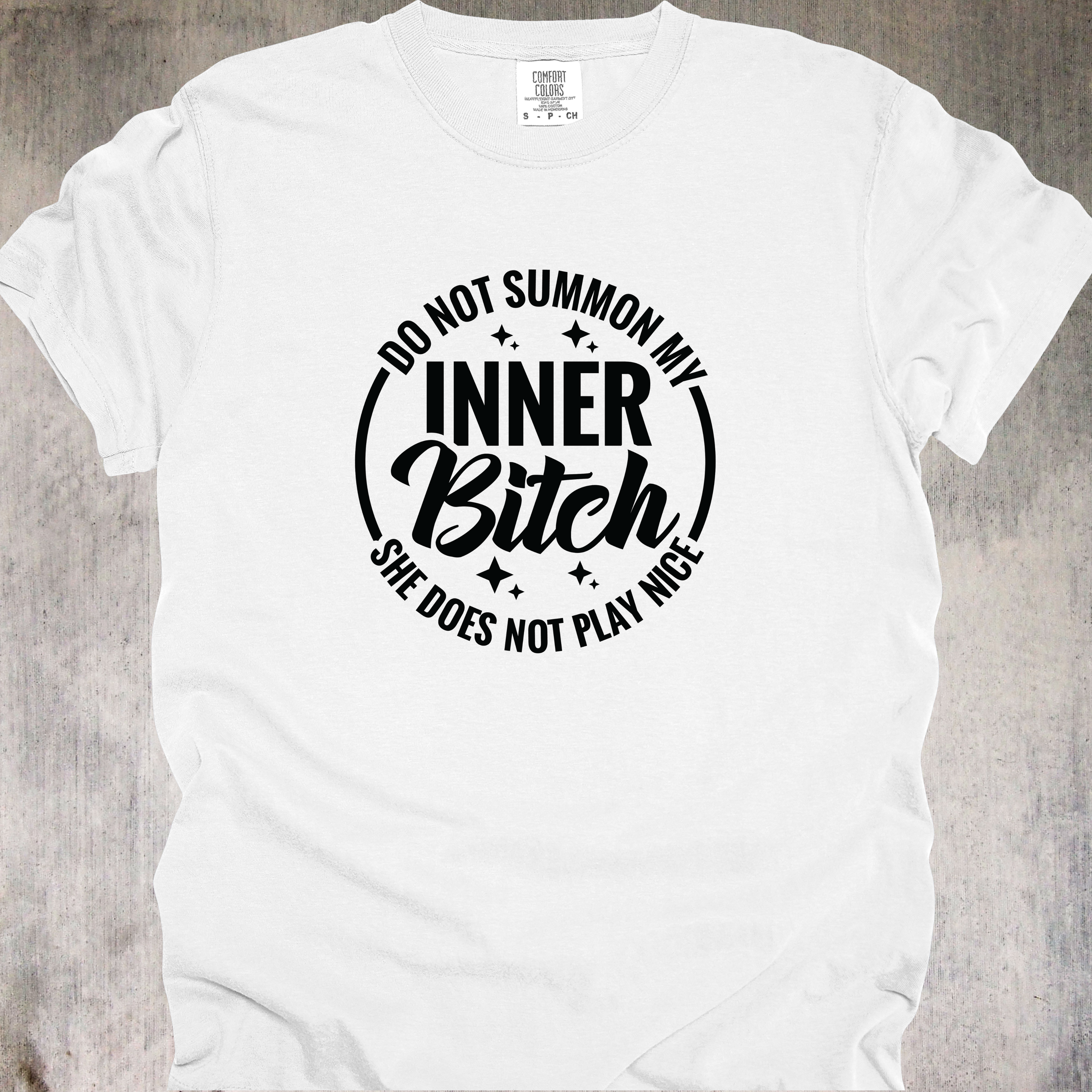 'Do Not Summon My Inner Bitch-She Does Not Play Nice' - Unisex T-Shirt - Wear Your Warning