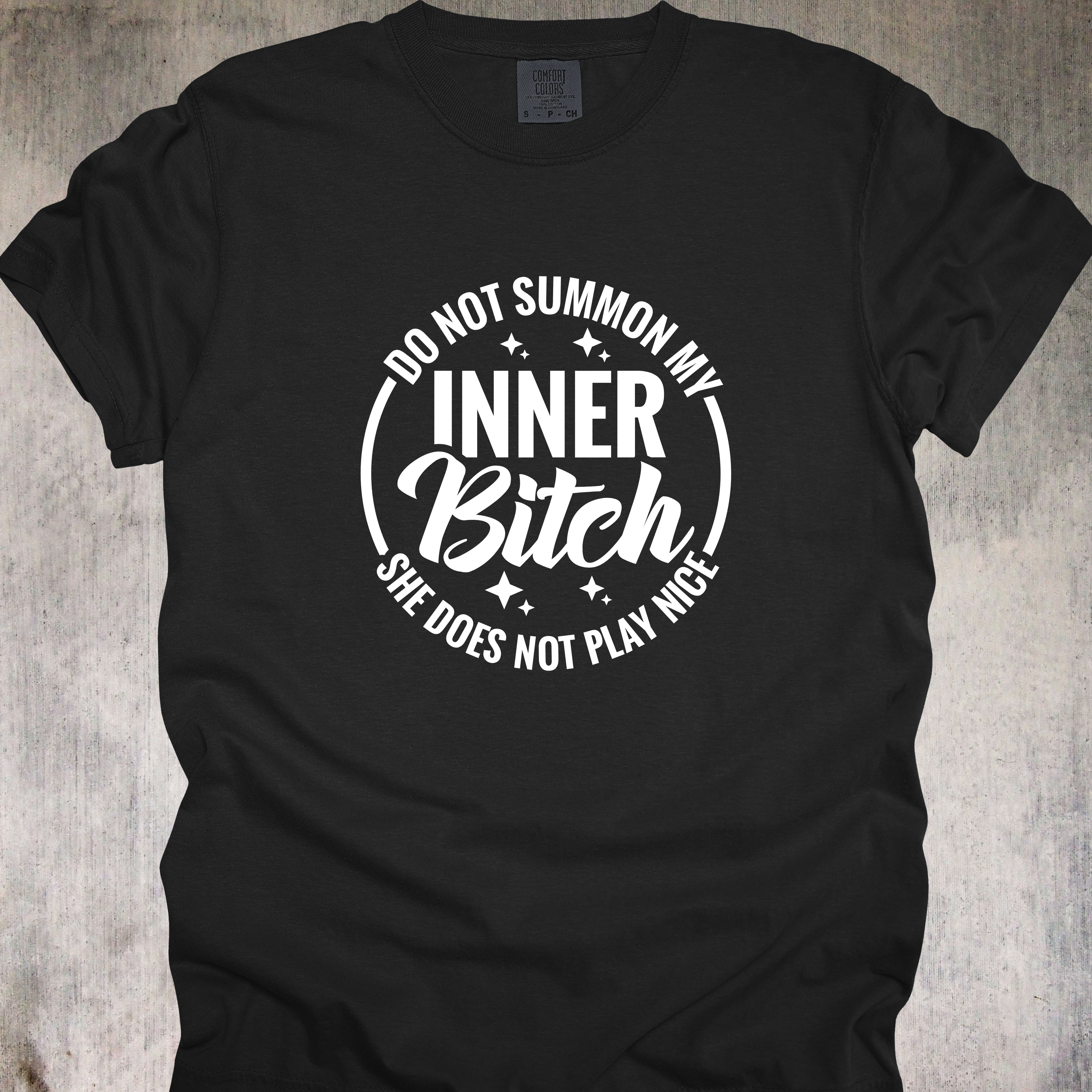 'Do Not Summon My Inner Bitch, She Does Not Play Nice' - Unisex T-Shirt - Wear The Warning
