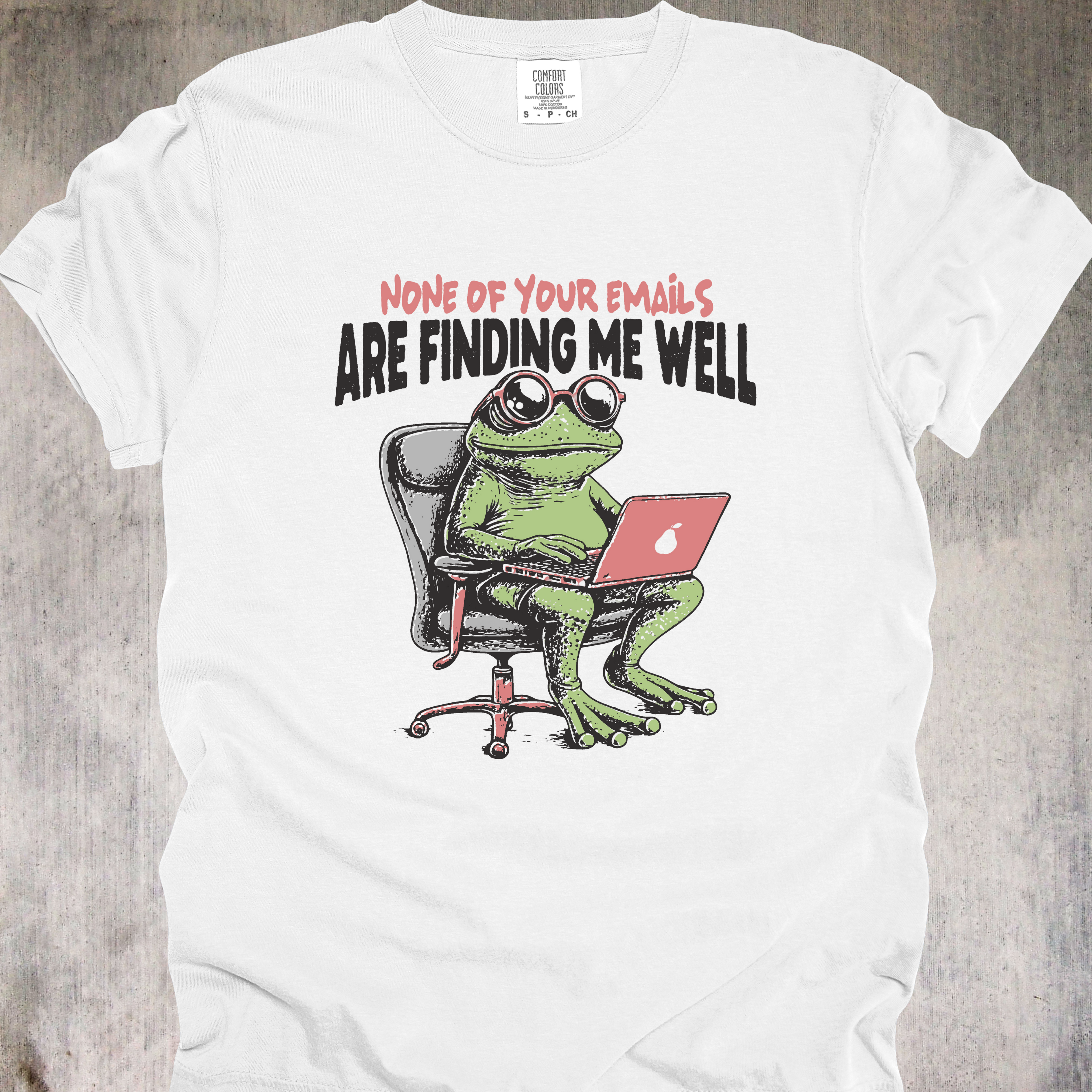 'None Of Your Emails Are Finding Me Well' - Unisex T-Shirt - Let Your Shirt Speak Your Truth