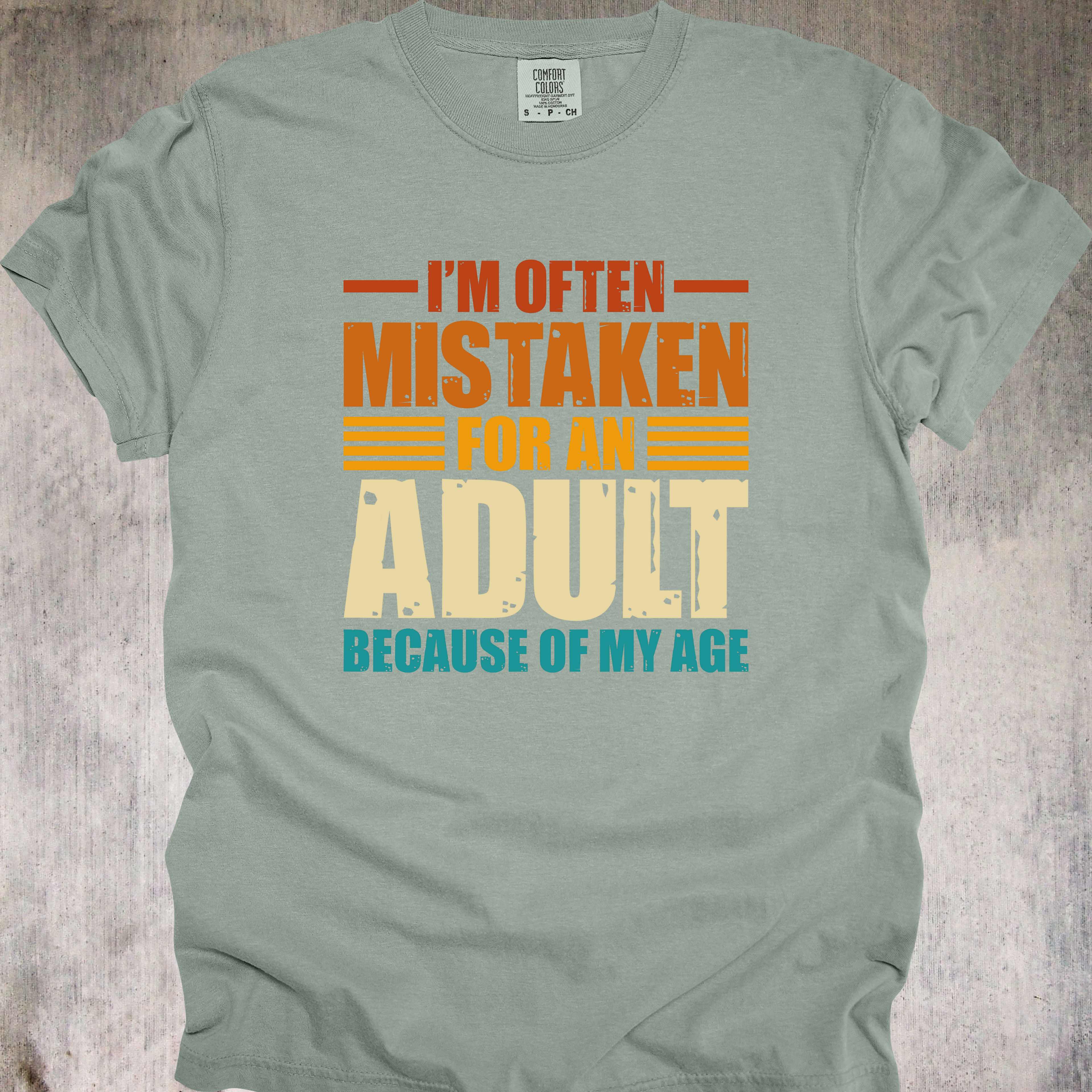 'I'm Often Mistaken For An Adult Because Of My Age' - Unisex T-Shirt - When Age Truly IS Just A Number