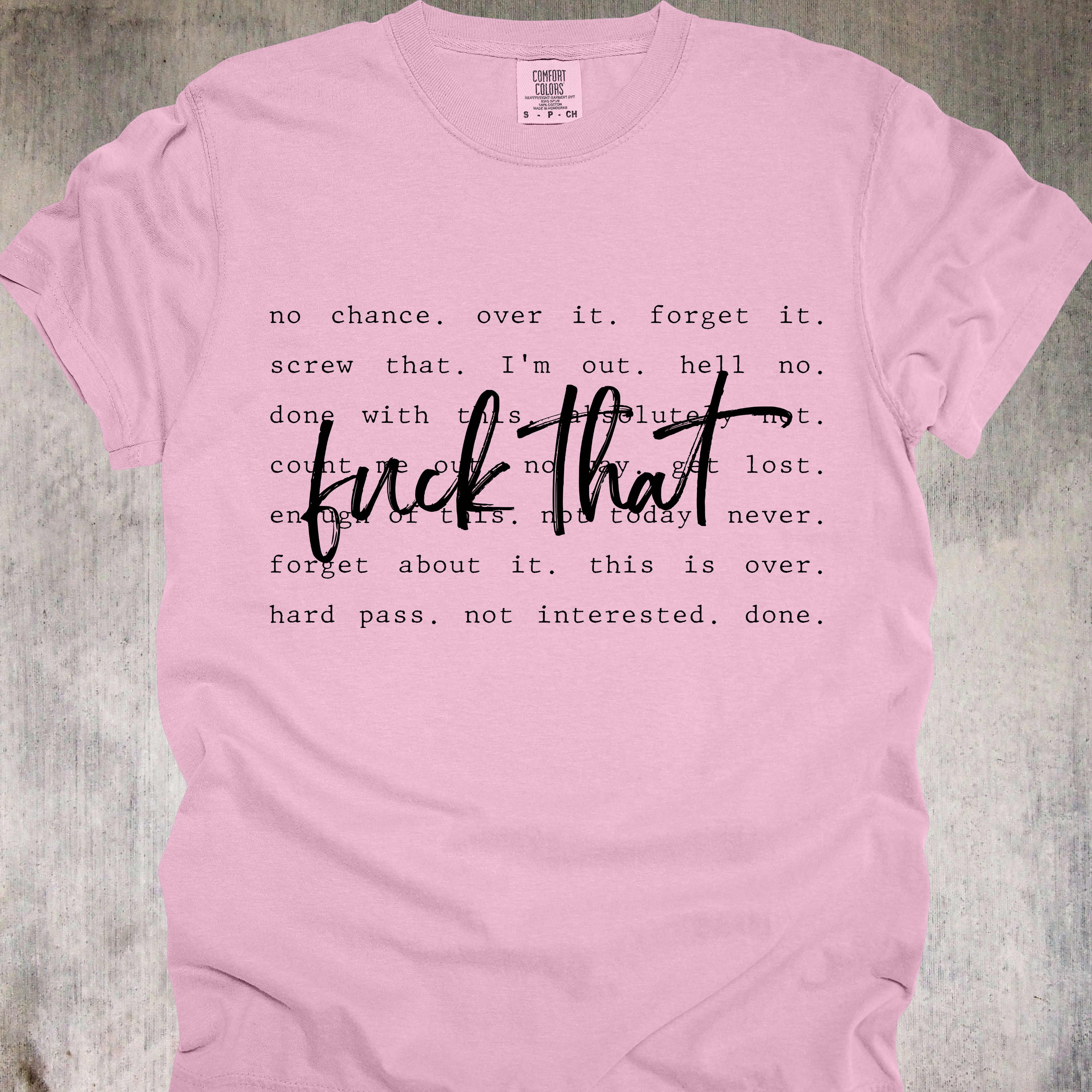 'Fuck That' - Unisex T-Shirt - The Shirt That Says Nope, Nah, And Never In Enough Ways To Get Your Message Across