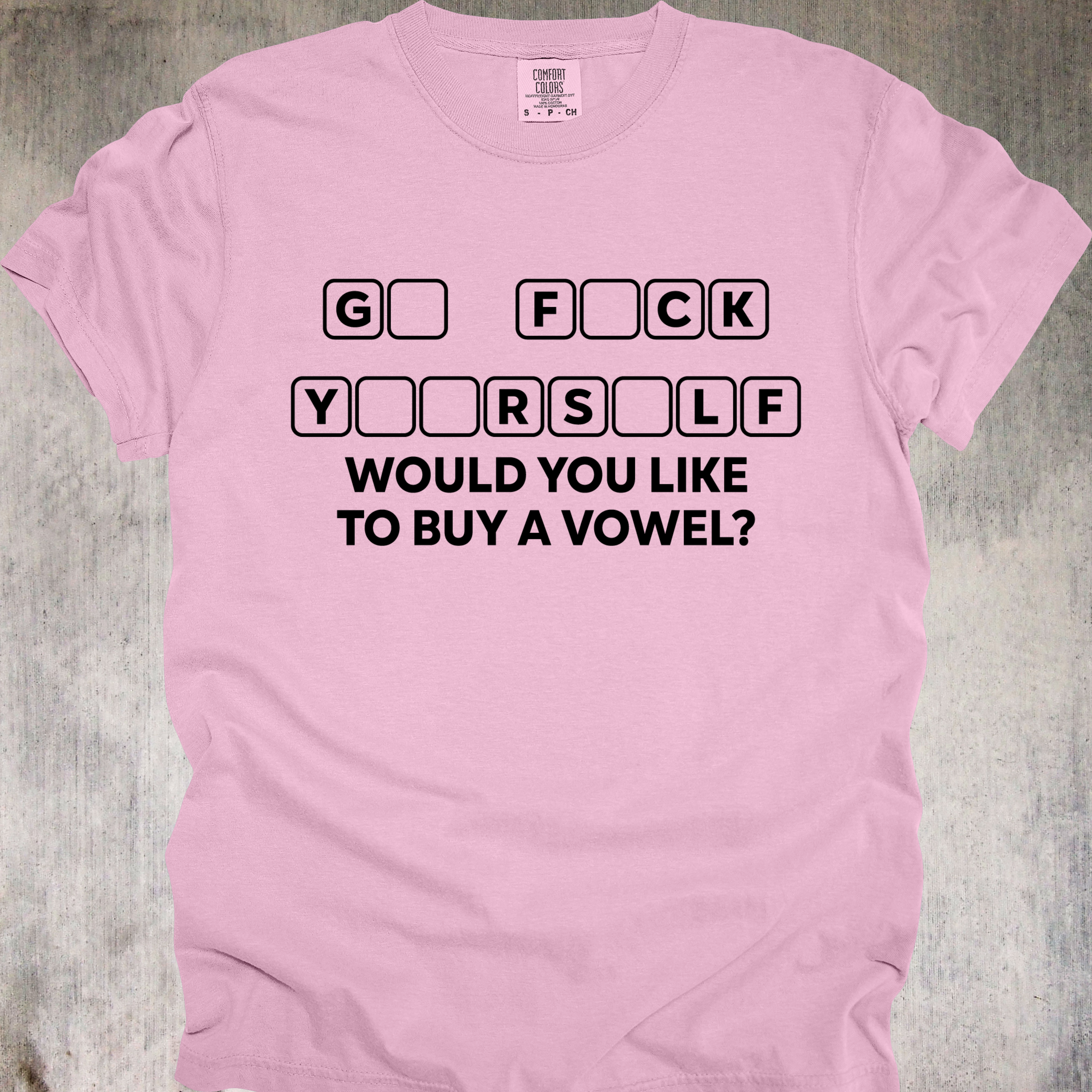'G_ F_CK Y__RS_LF-WOULD YOU LIKE TO BUY A VOWEL?' - Unisex T-Shirt - America's Favorite Game Show On Your Threads