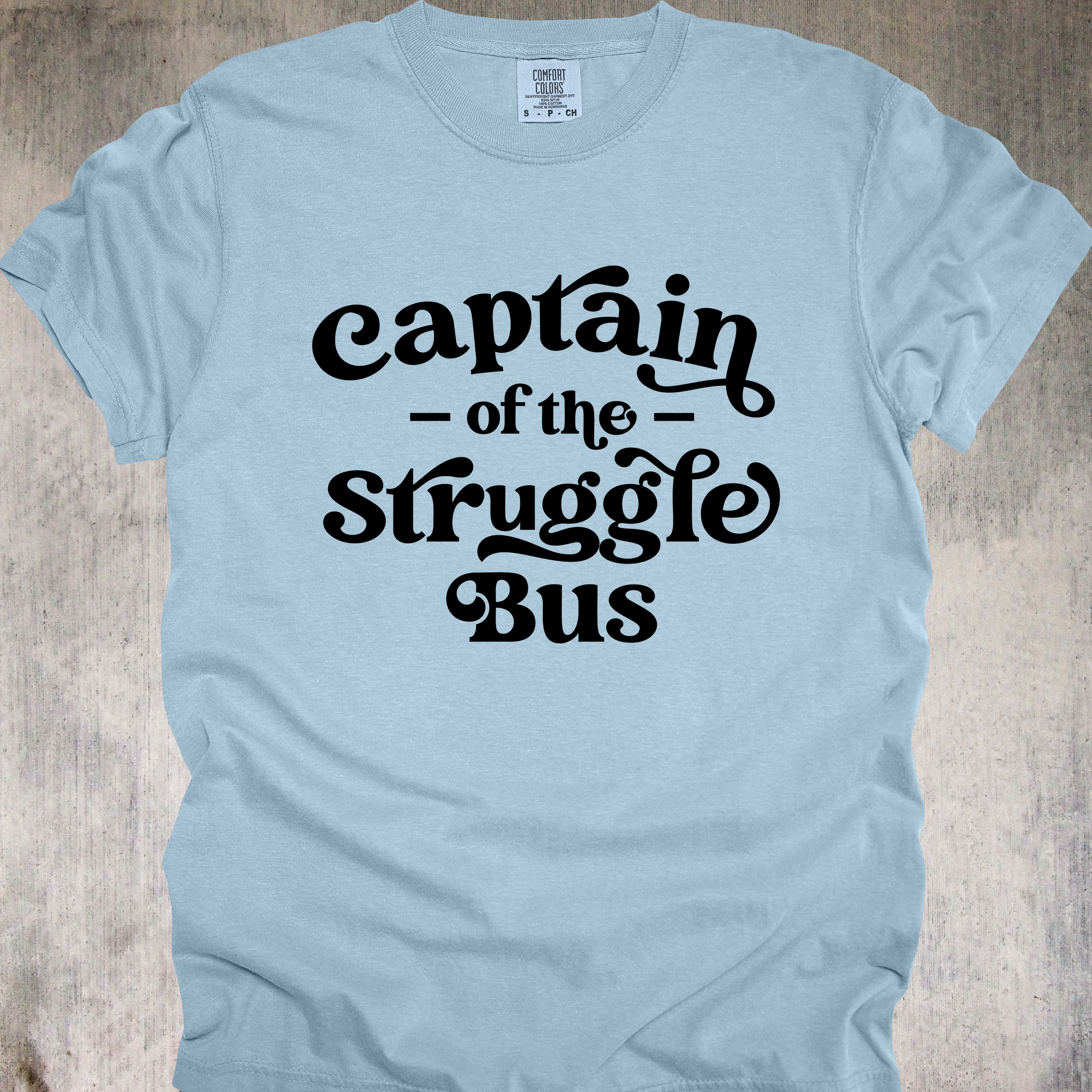 'Captain Of The Struggle Bus' - Unisex T-Shirt - Struggle Bus CEO Now Accepting Interns