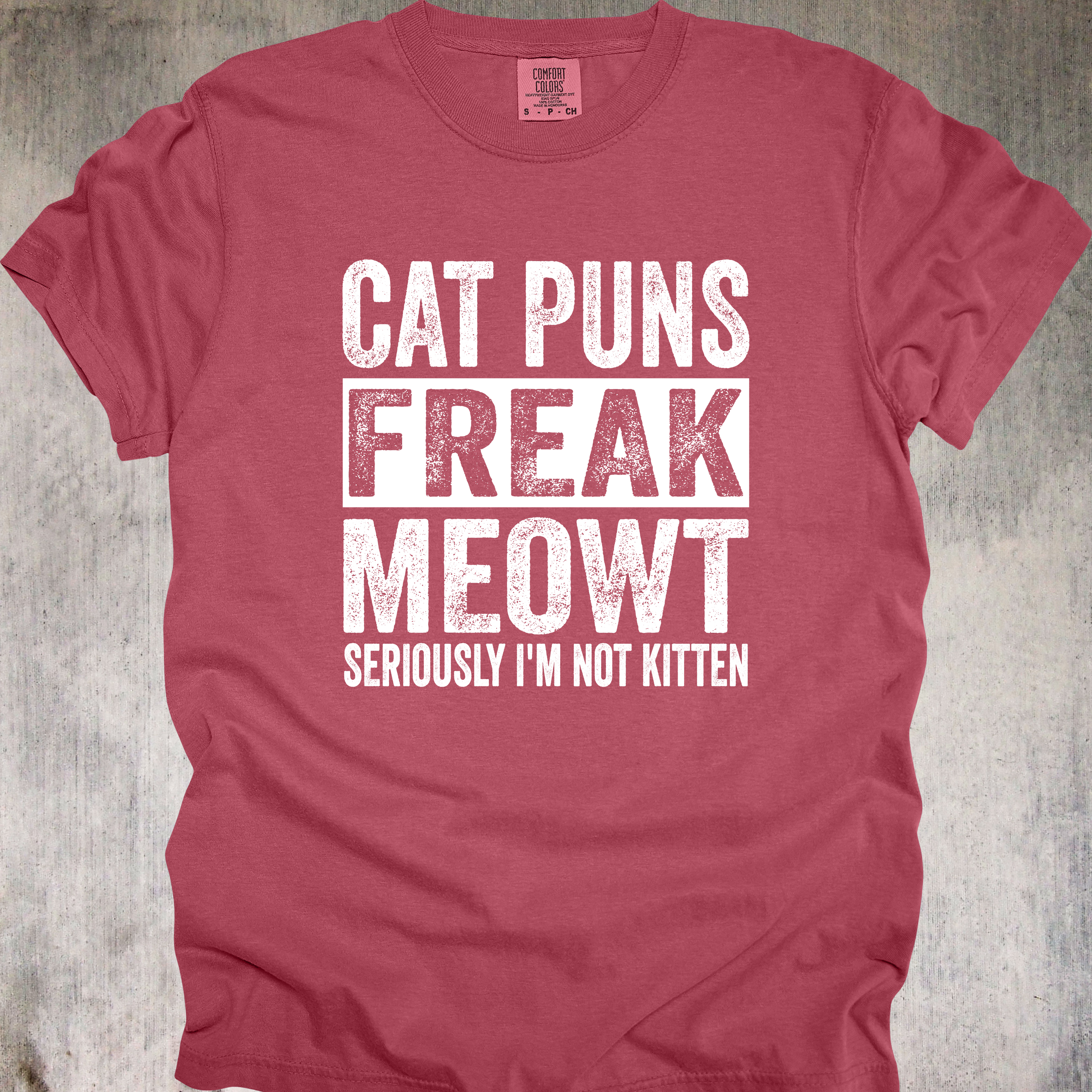 'CAT PUNS FREAK MEOWT-SERIOUSLY, I'M NOT KITTEN' - Unisex T-Shirt - Let the CAT-tastrophies Begin!