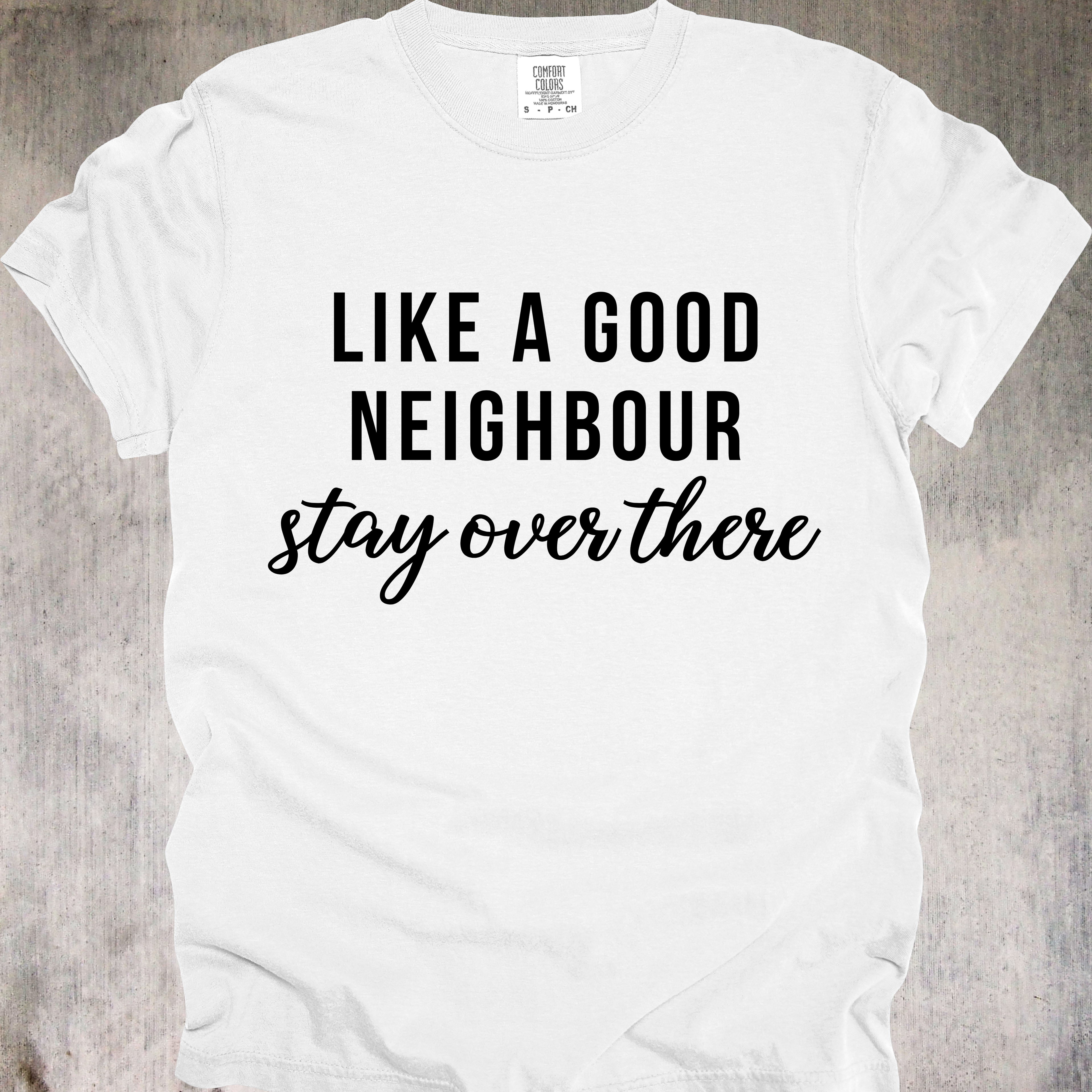 'LIKE A GOOD NEIGHBOR, STAY OVER THERE'