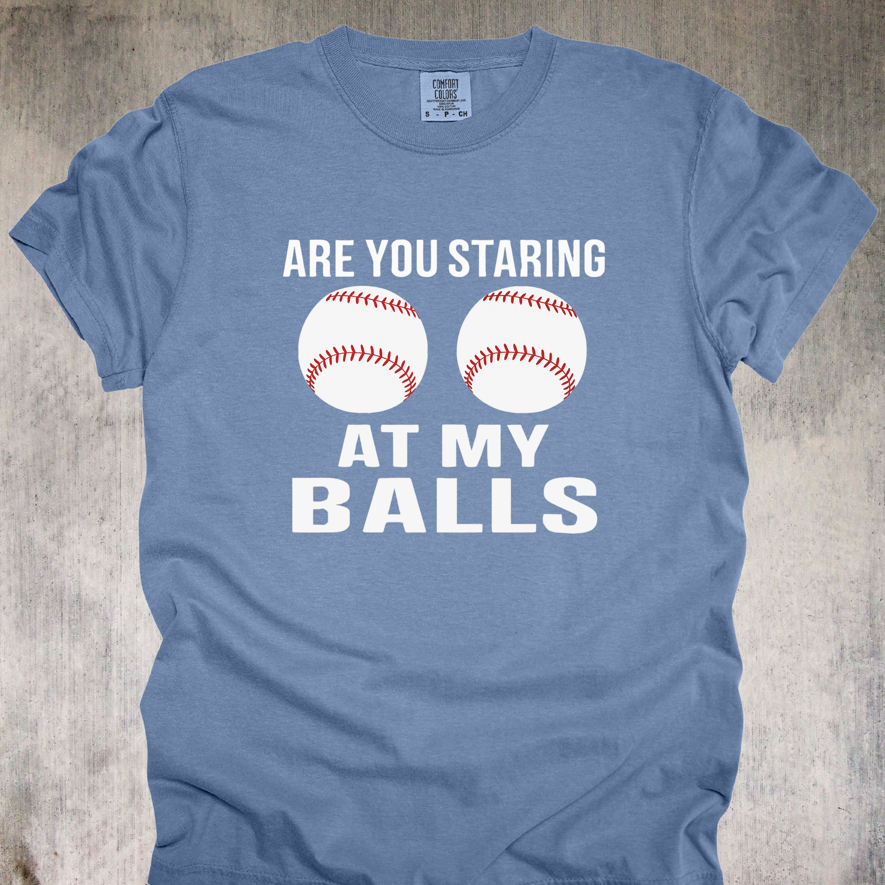'ARE YOU STARING AT MY BALLS' - Unisex T-Shirt - Let Your Balls Speak Up - Baseball Humor