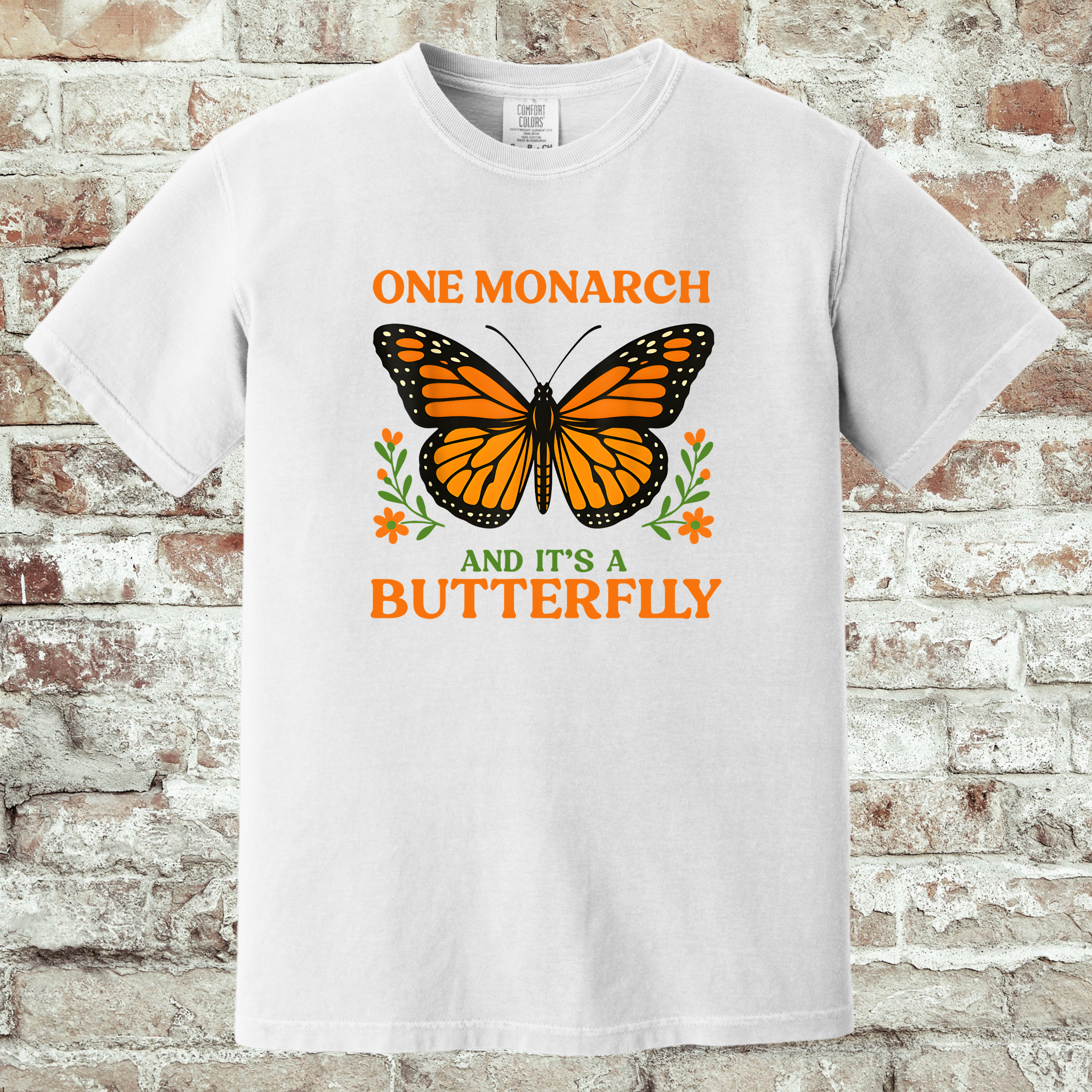 'ONE MONARCH AND IT'S A BUTTERLY' - Unisex T-Shirt - No Kings, Crowns, or CHAOS. Just Nature's Own Monarch BUTTERFLY