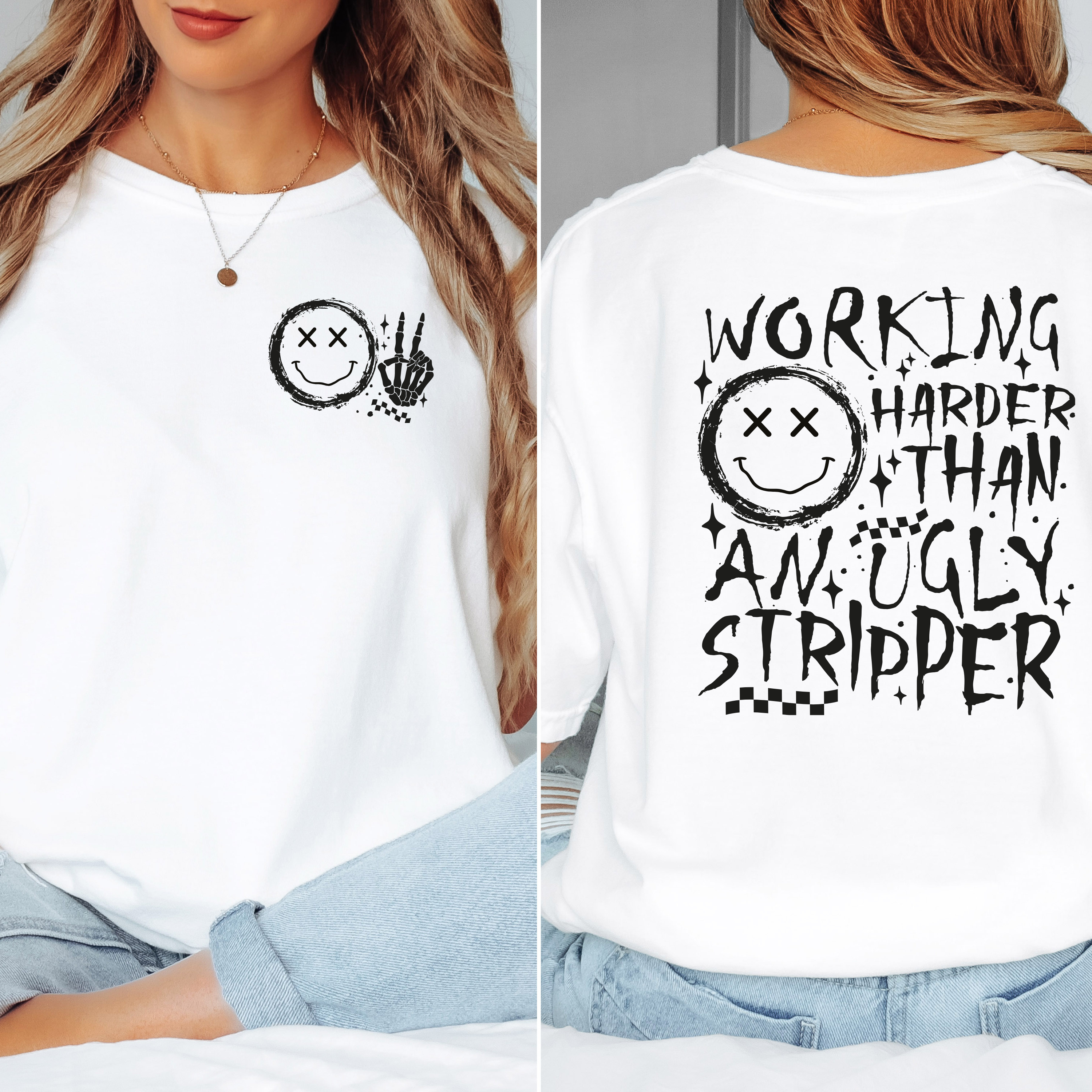 'WORKING HARDER THAN AN UGLY STRIPPER' - Unisex T-Shirt
