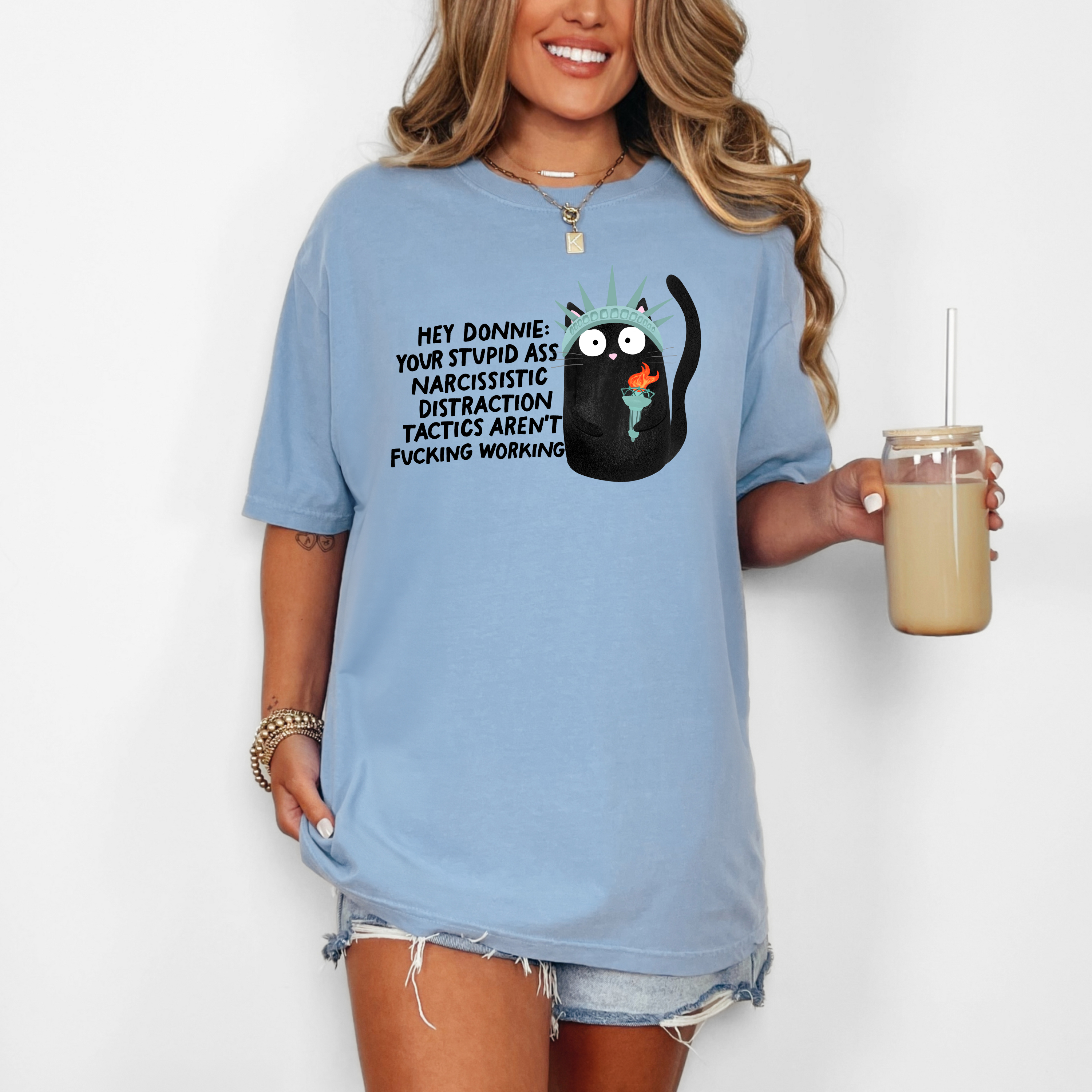 'HEY DONNIE-YOUR STUPID ASS NARCISSISTIC DISTRACTION TACTICS AREN'T FUCKING WORKING' - Unisex T-Shirt