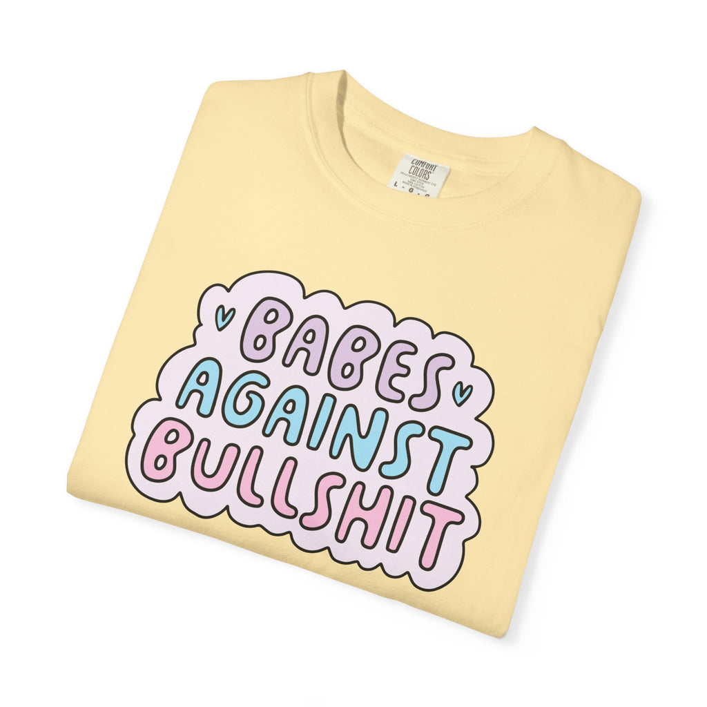 'BABES AGAINST BULLSHIT' - Unisex T-Shirt