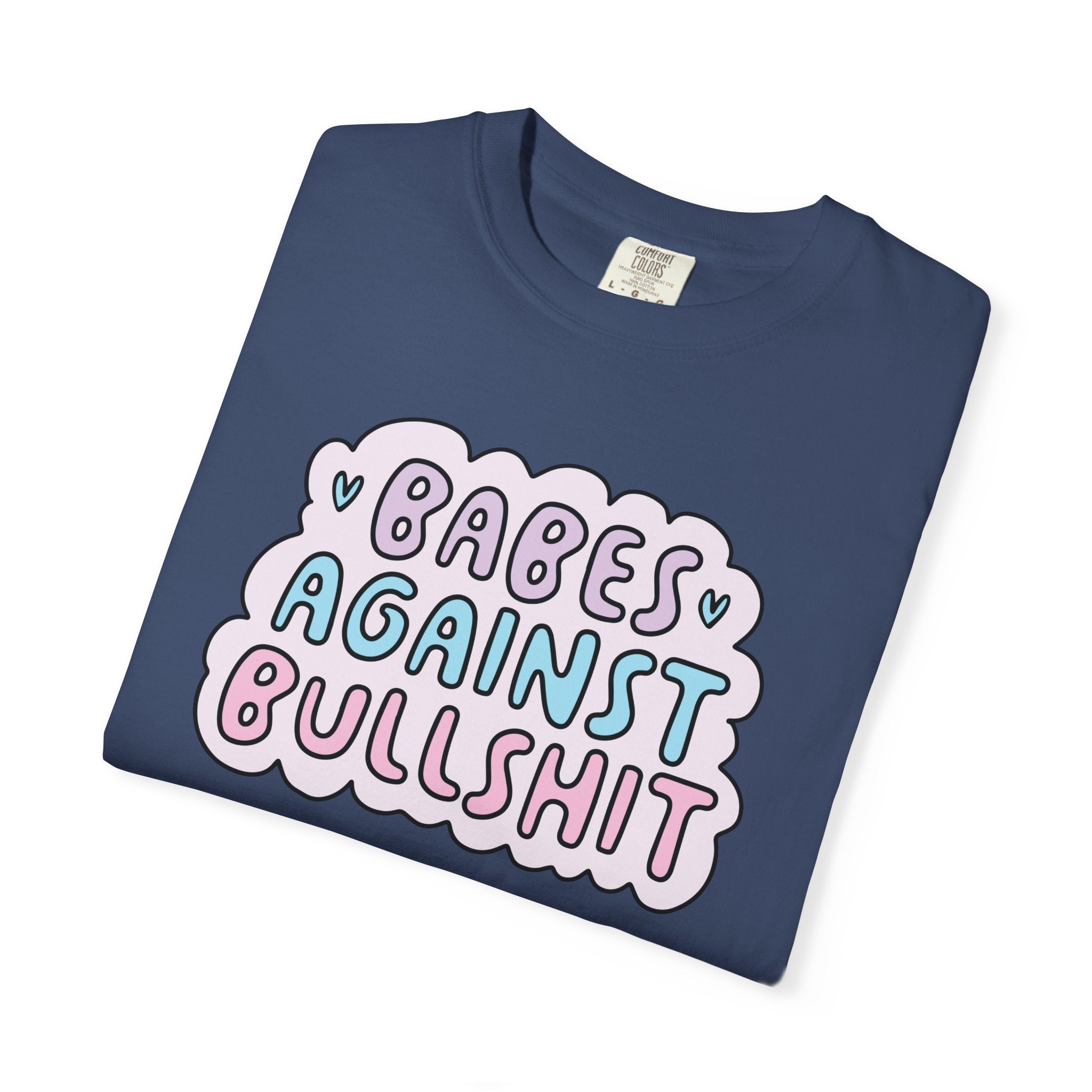 'BABES AGAINST BULLSHIT' - Unisex T-Shirt
