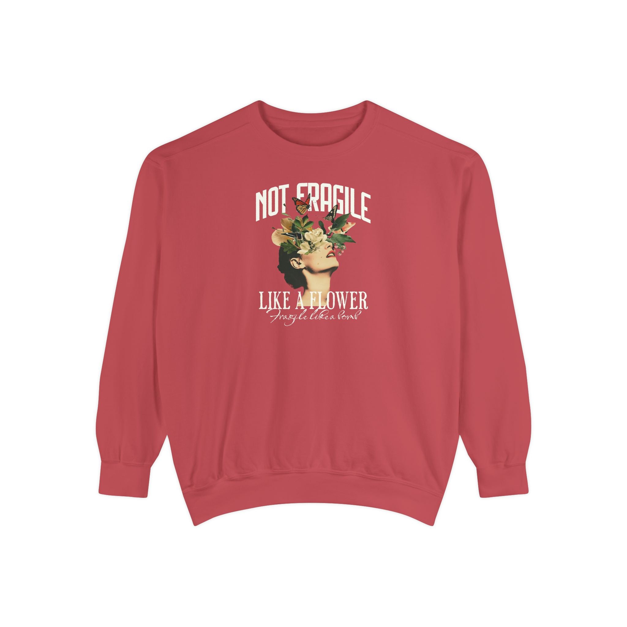 'NOT FRAGILE LIKE A FLOWER, FRAGILE LIKE A BOMB.' - Unisex Sweatshirt