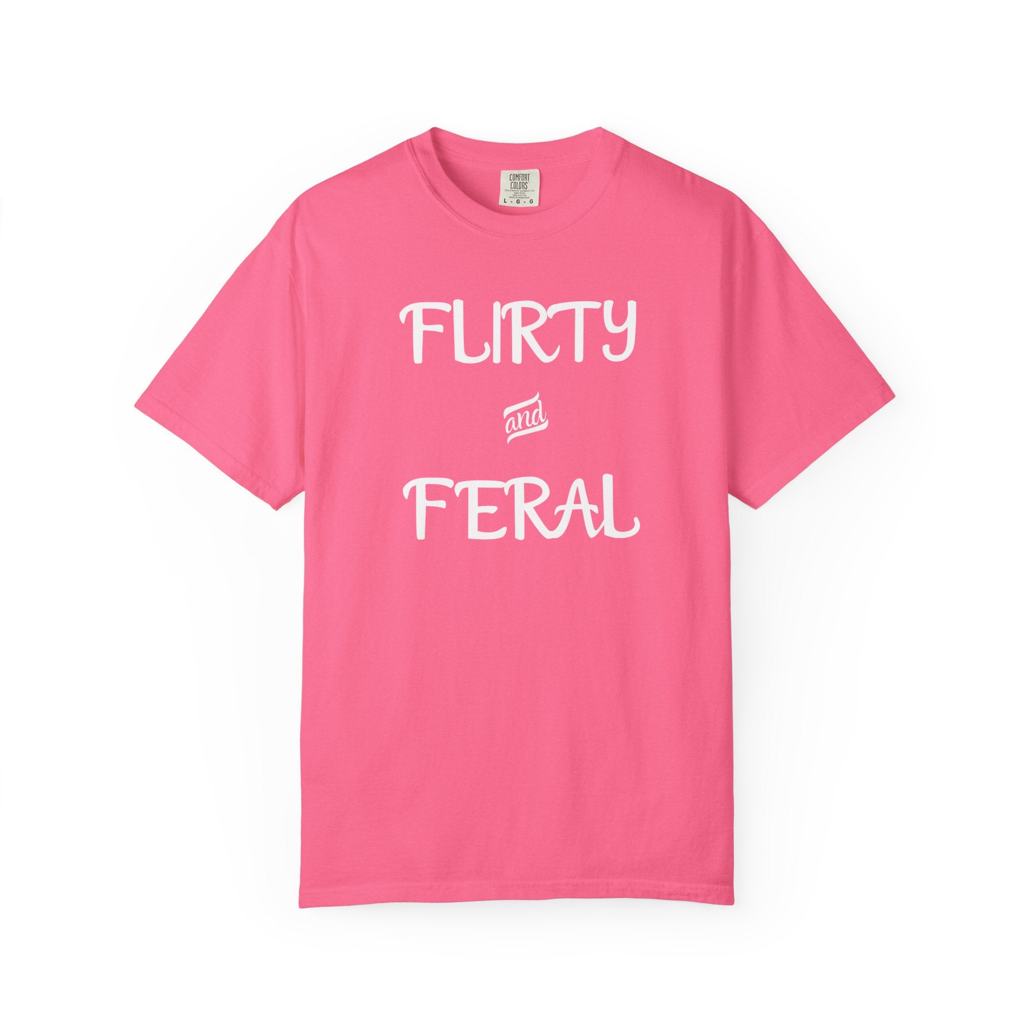 'FLIRTY AND FERAL' - Unisex T-Shirt