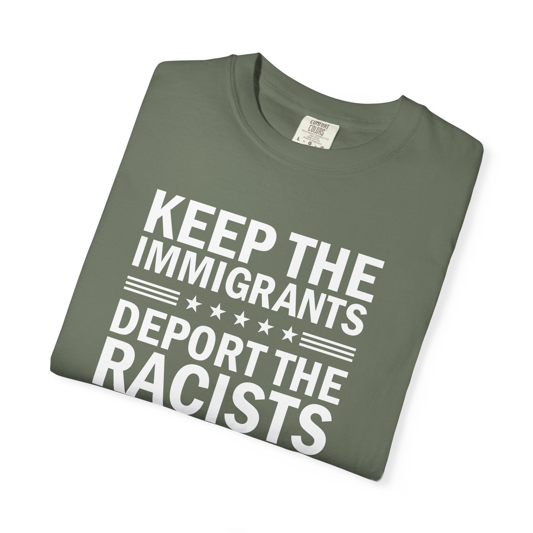 'KEEP THE IMMIGRANTS-DEPORT THE RACISTS' - Unisex T-Shirt