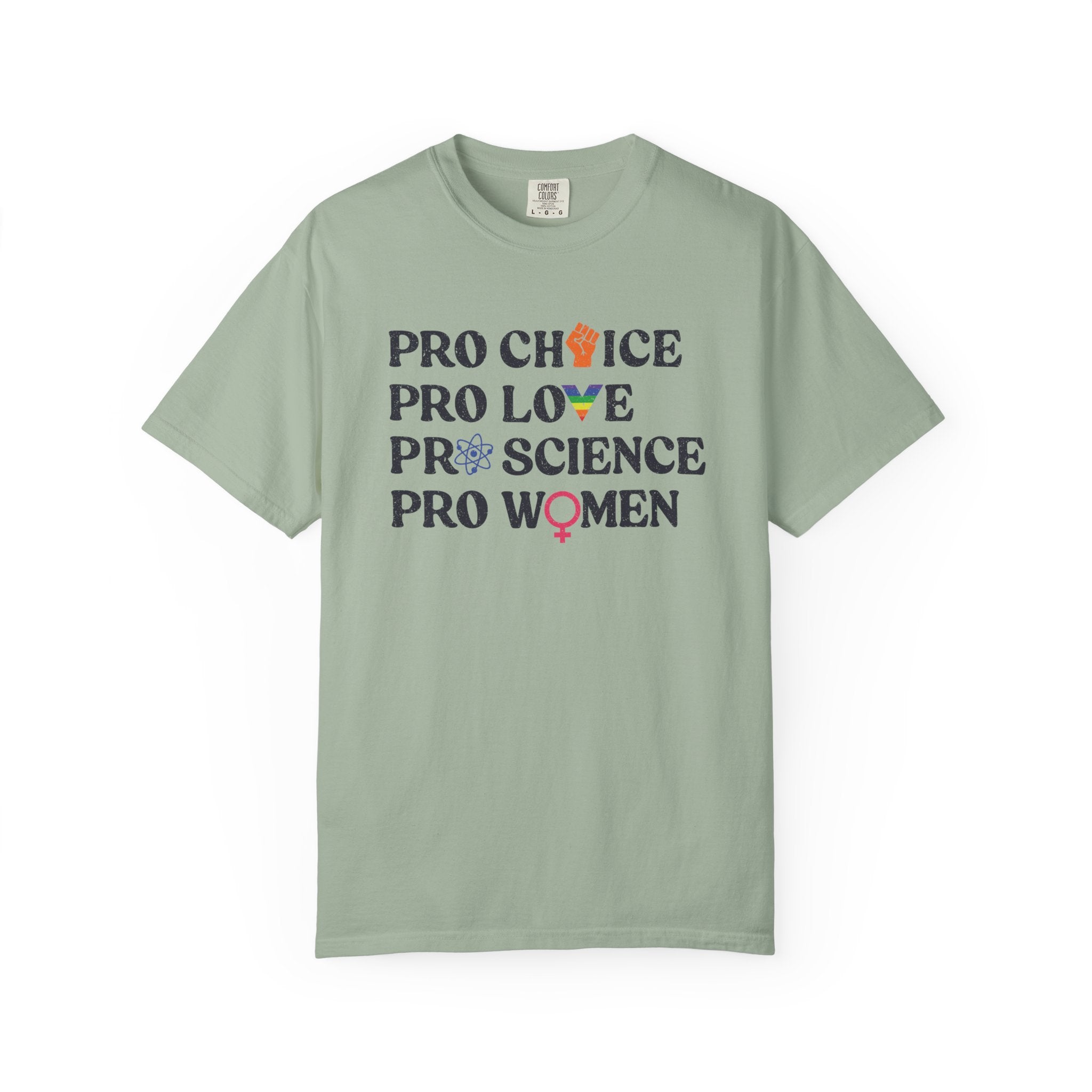 'Pro Choice Pro Love Pro Science Pro Women' - Unisex T-Shirt