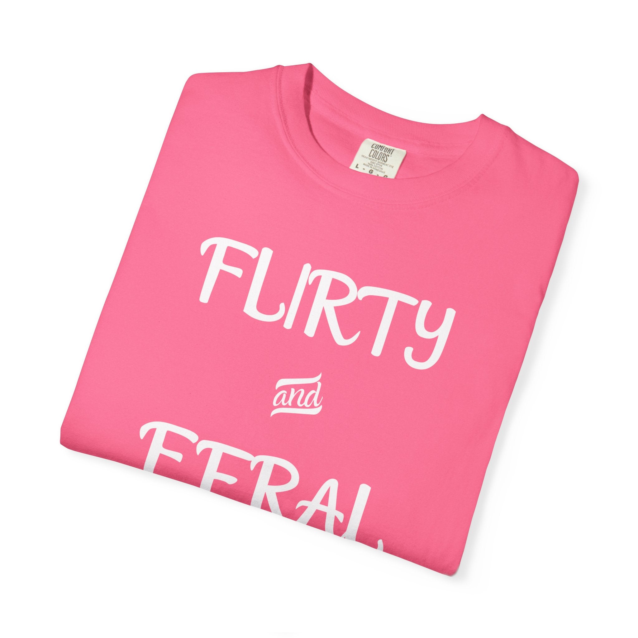 'FLIRTY AND FERAL' - Unisex T-Shirt