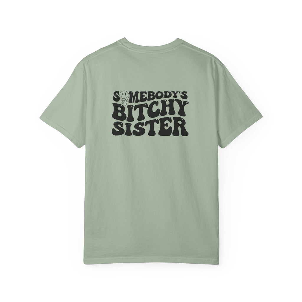 'SOMEBODY'S BITCHY SISTER' - Unisex T-Shirt