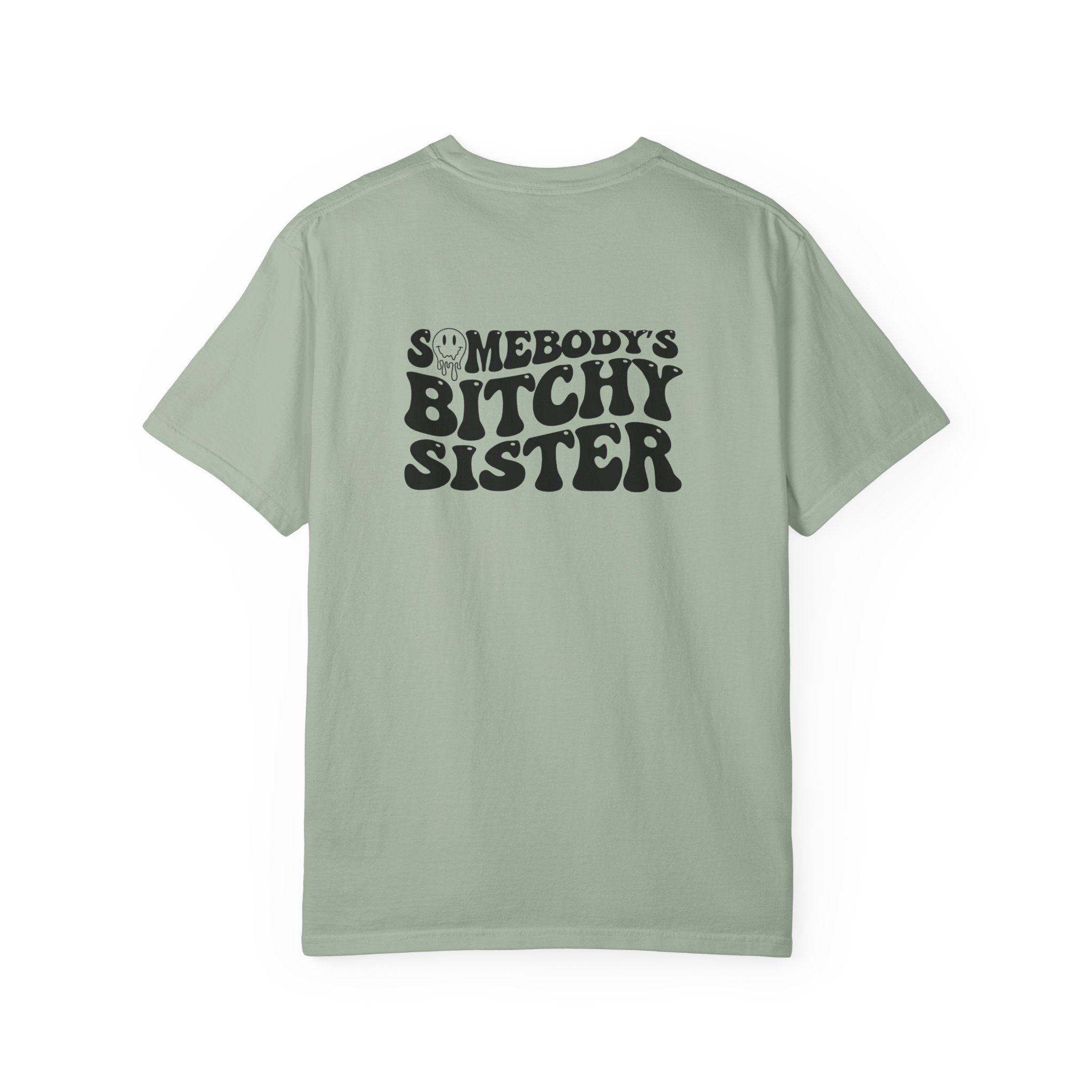 'SOMEBODY'S BITCHY SISTER' - Unisex T-Shirt