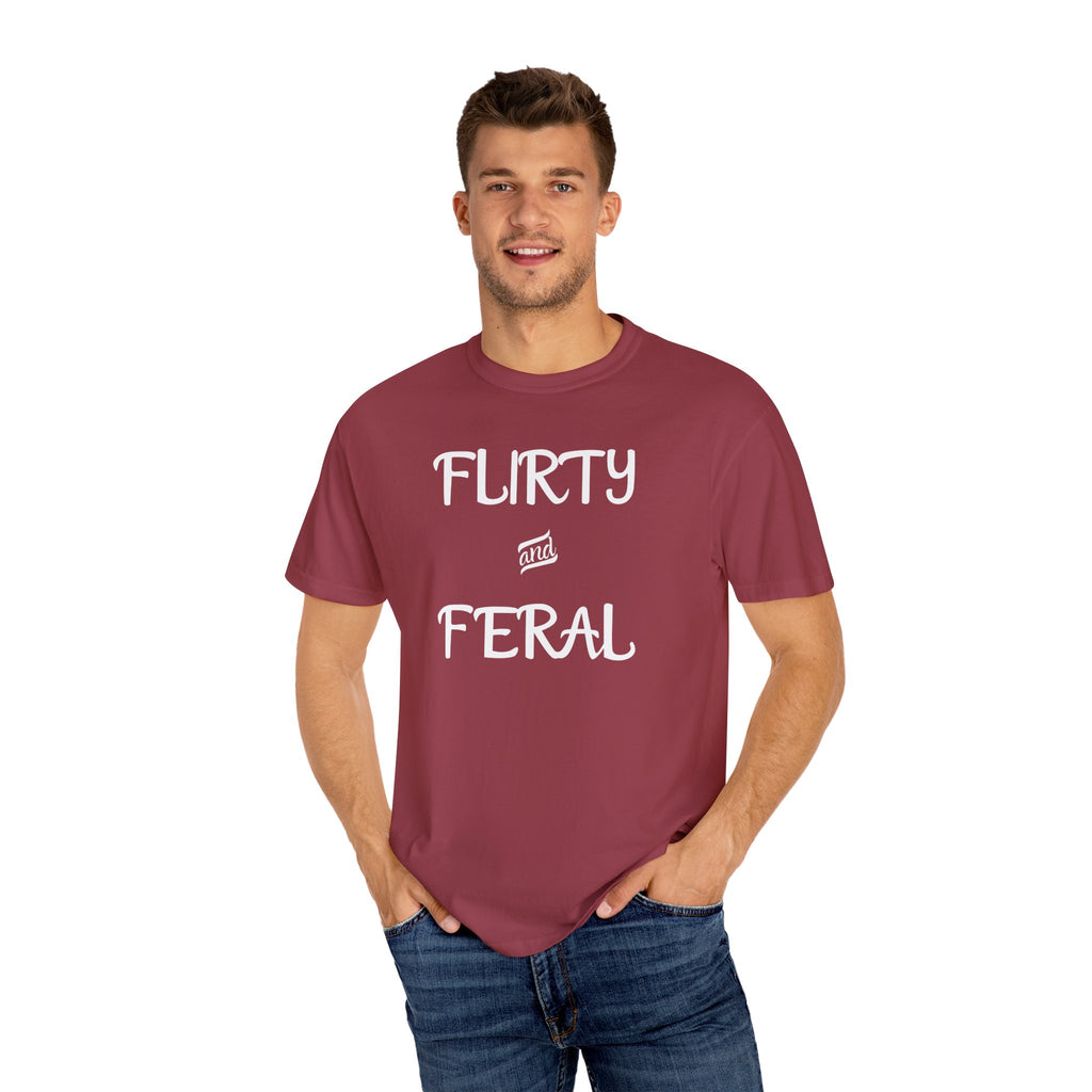 'FLIRTY AND FERAL' - Unisex T-Shirt
