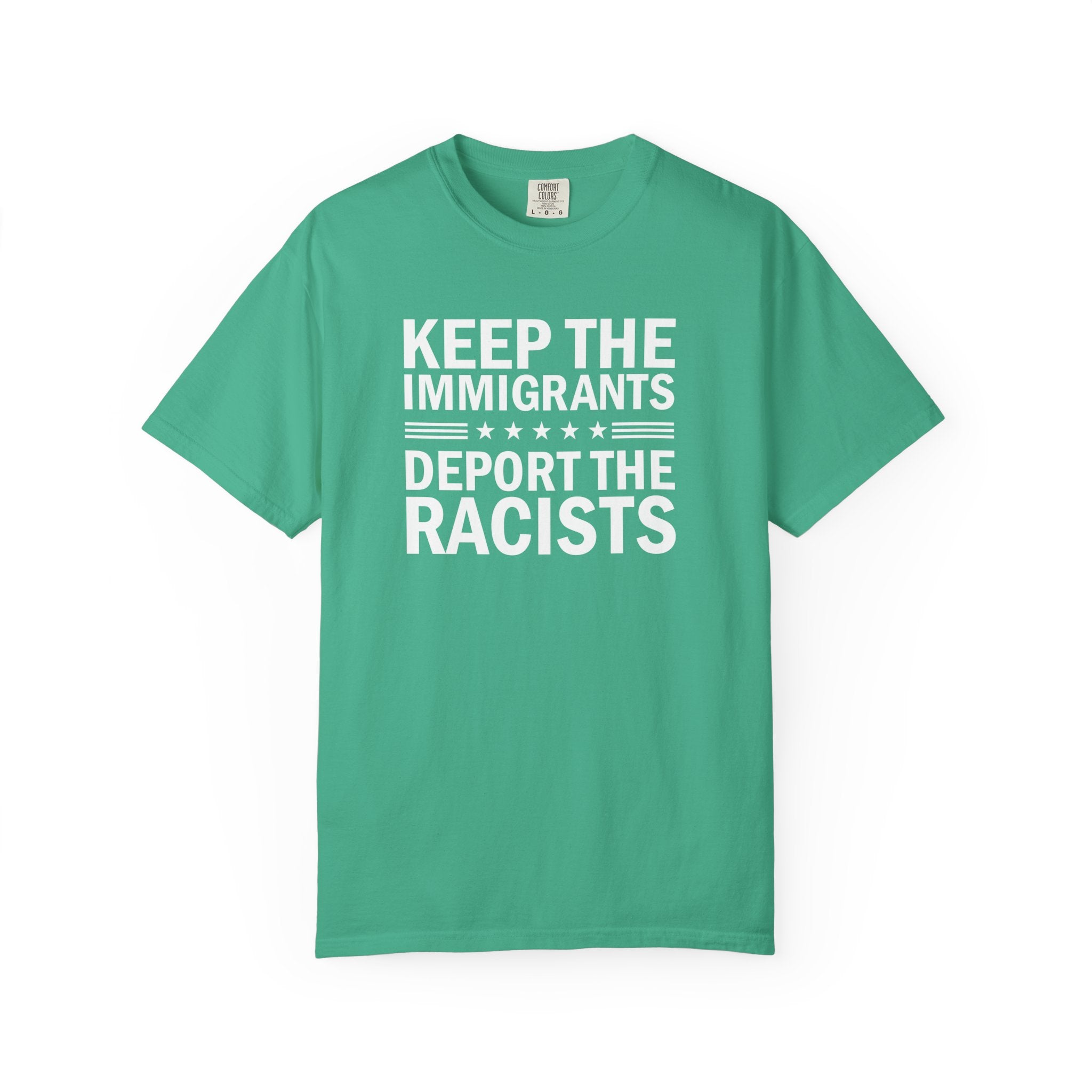 'KEEP THE IMMIGRANTS-DEPORT THE RACISTS' - Unisex T-Shirt