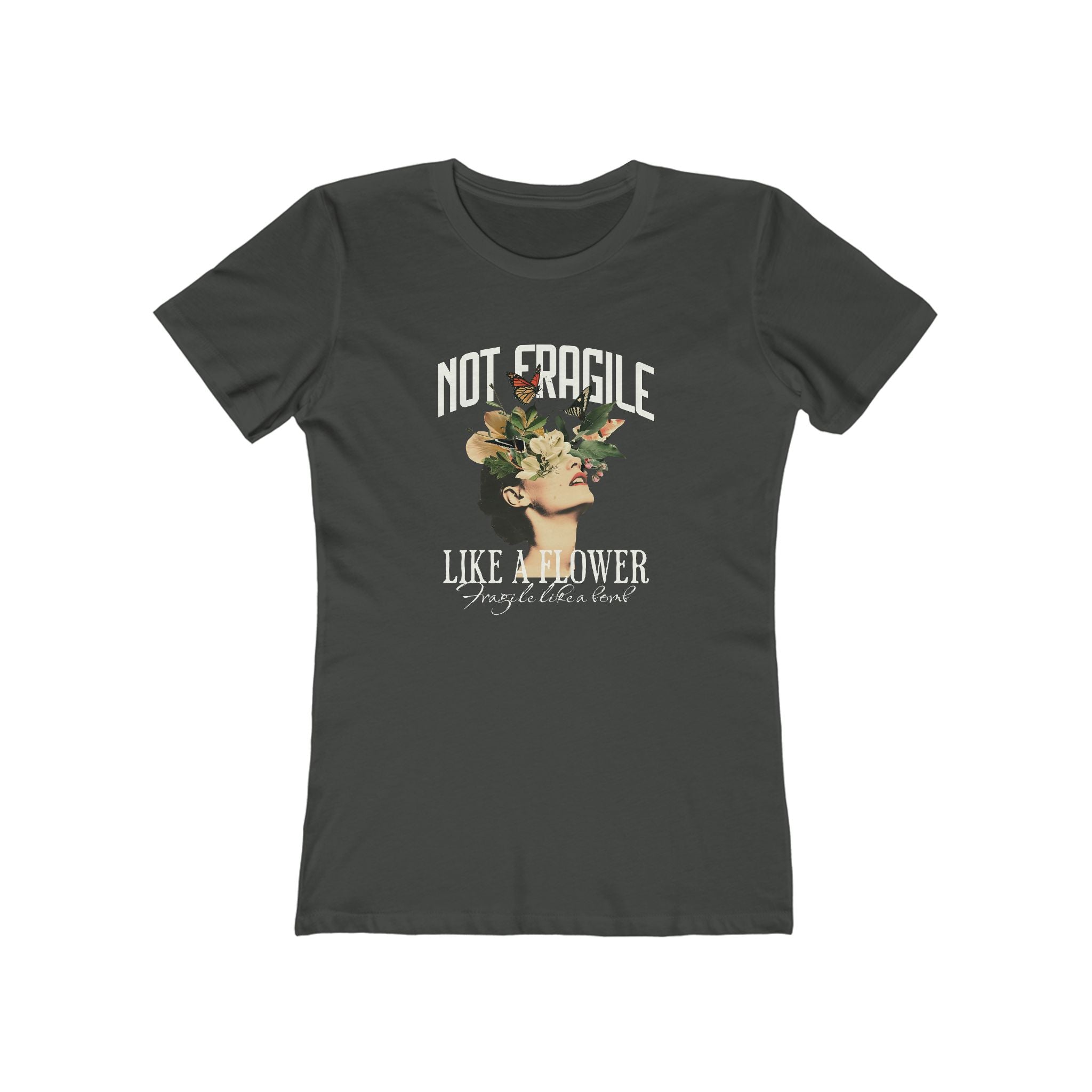 'NOT FRAGILE LIKE A FLOWER, FRAGILE LIKE A BOMB' - Women's Boyfriend Tee