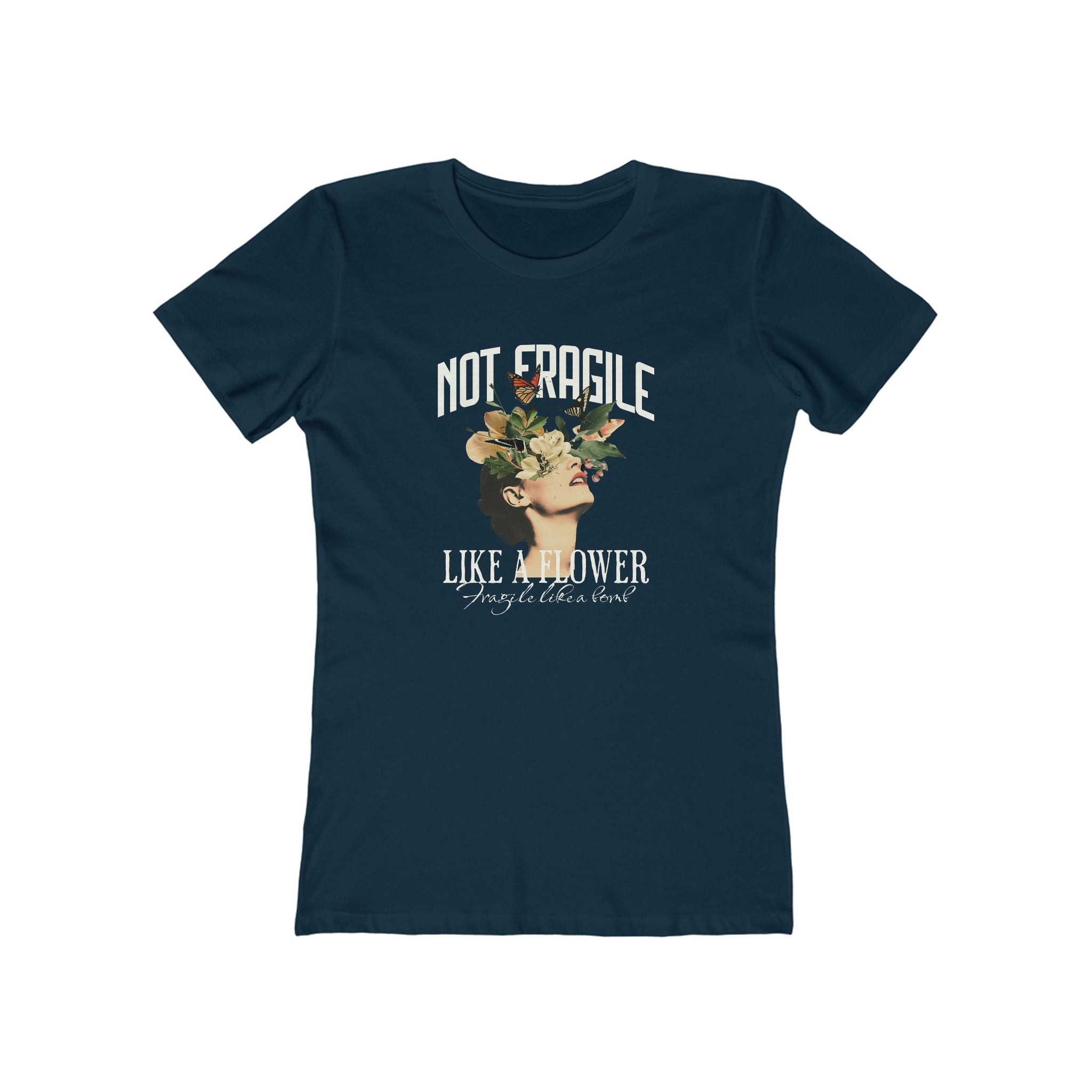 'NOT FRAGILE LIKE A FLOWER, FRAGILE LIKE A BOMB' - Women's Boyfriend Tee