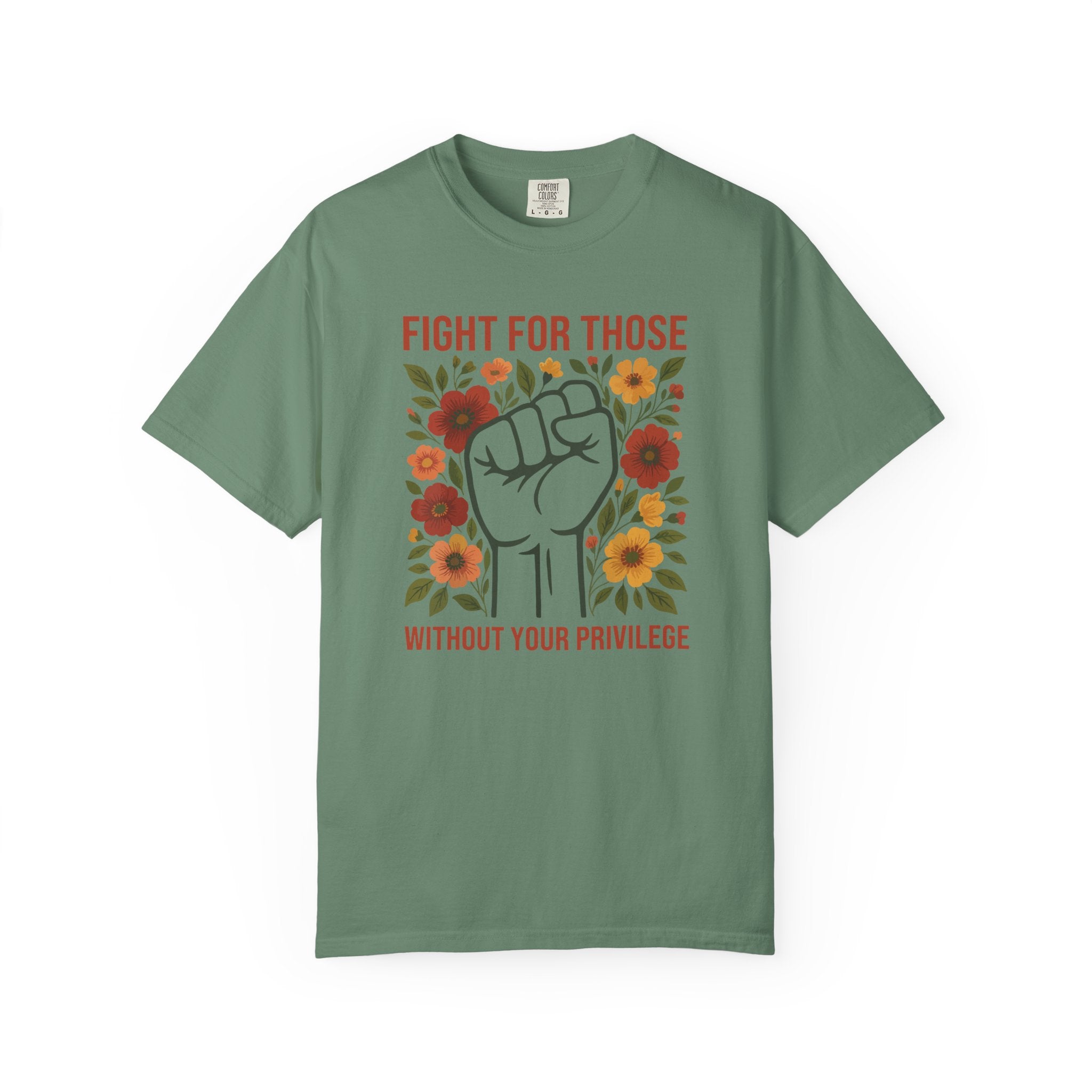 'FIGHT FOR THOSE WITHOUT YOUR PRIVILEGE' - Unisex T-Shirt