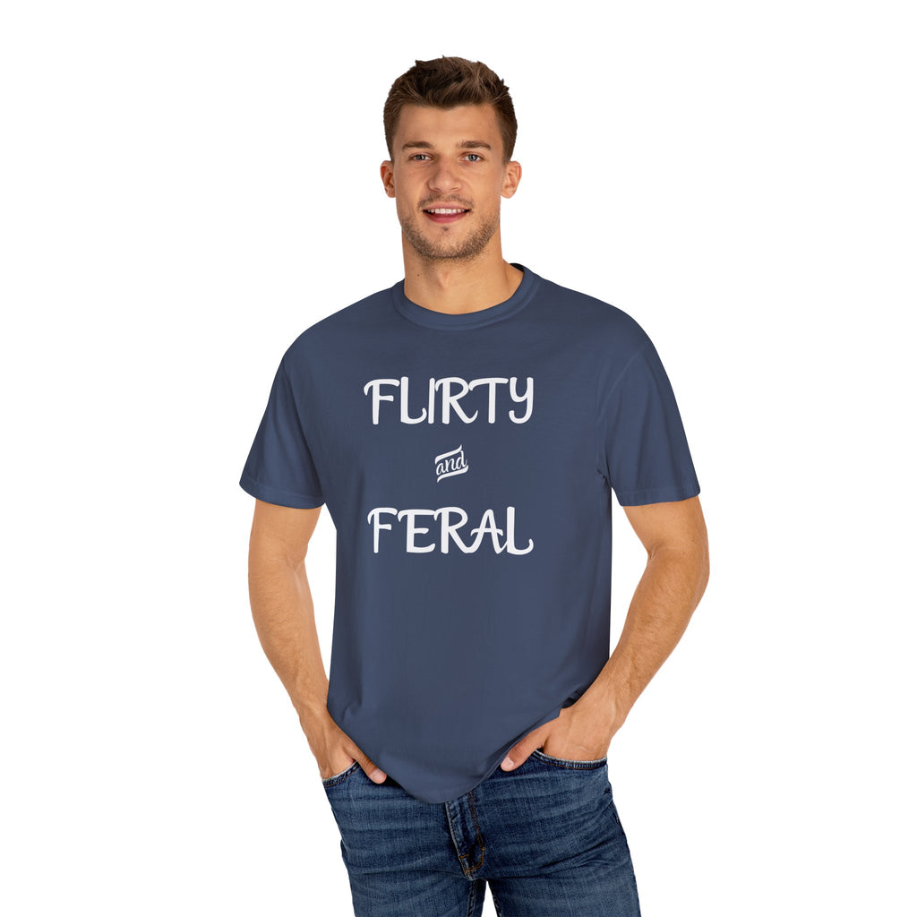 'FLIRTY AND FERAL' - Unisex T-Shirt