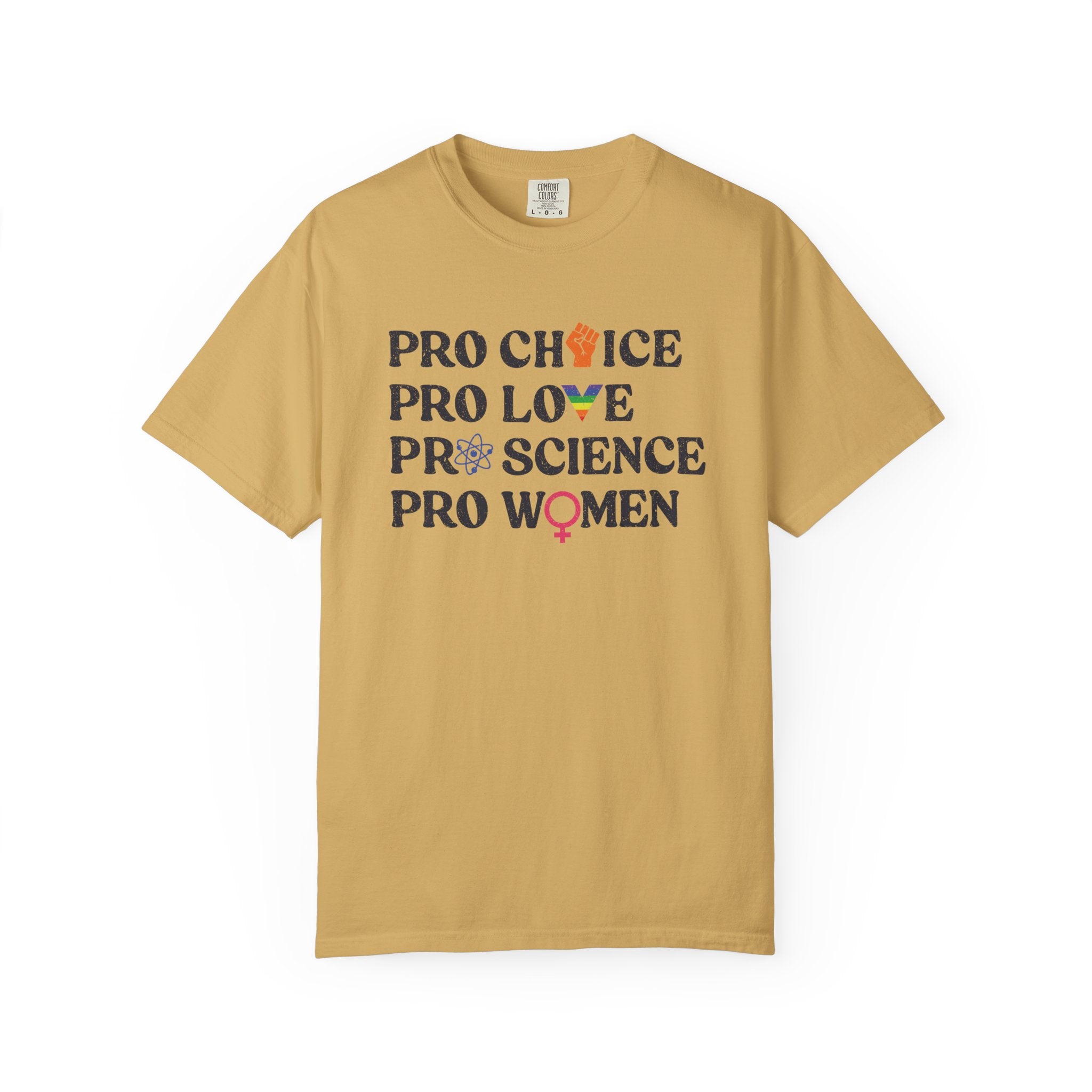 'Pro Choice Pro Love Pro Science Pro Women' - Unisex T-Shirt