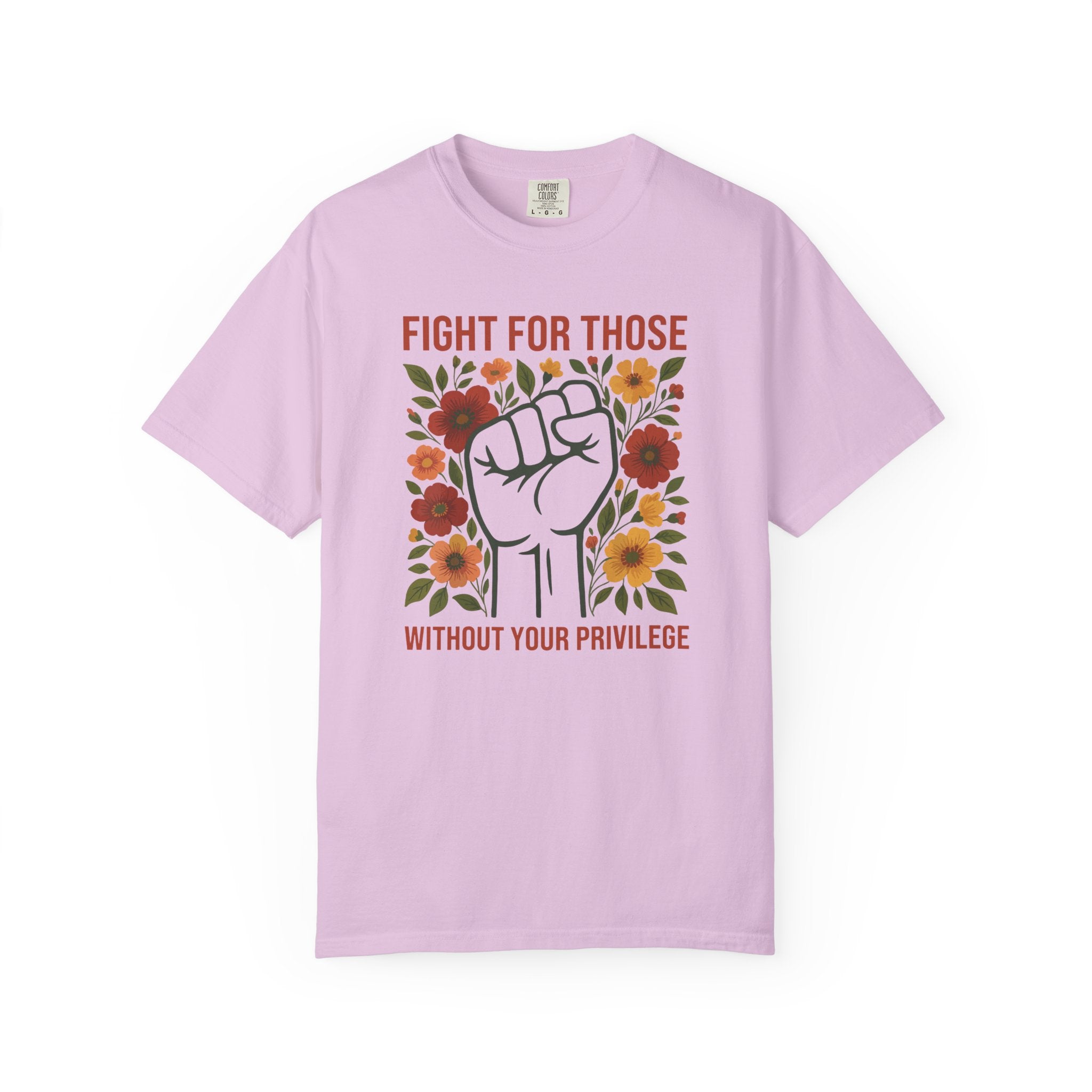 'FIGHT FOR THOSE WITHOUT YOUR PRIVILEGE' - Unisex T-Shirt