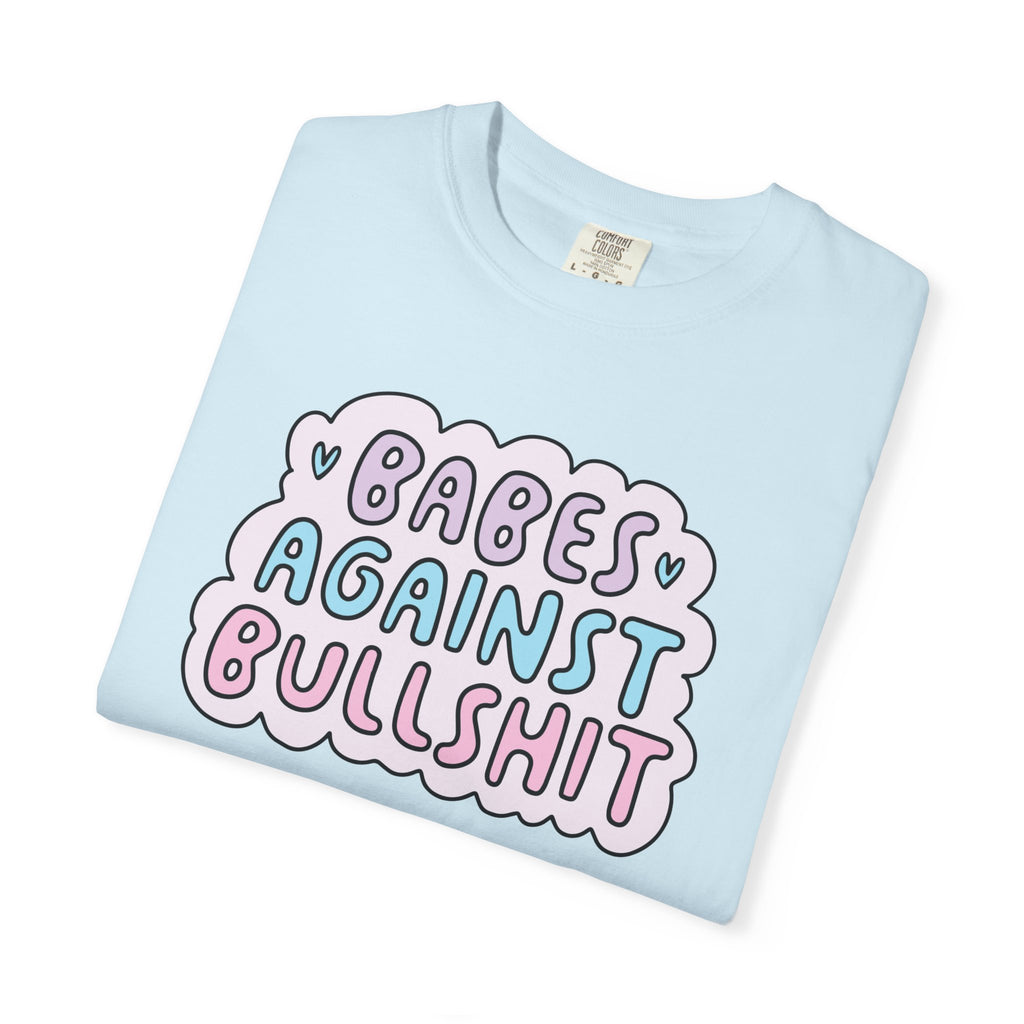 'BABES AGAINST BULLSHIT' - Unisex T-Shirt