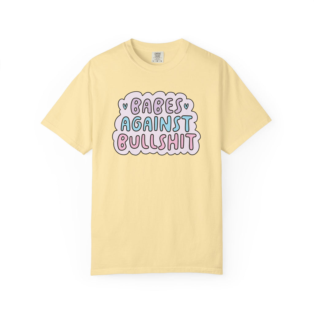 'BABES AGAINST BULLSHIT' - Unisex T-Shirt