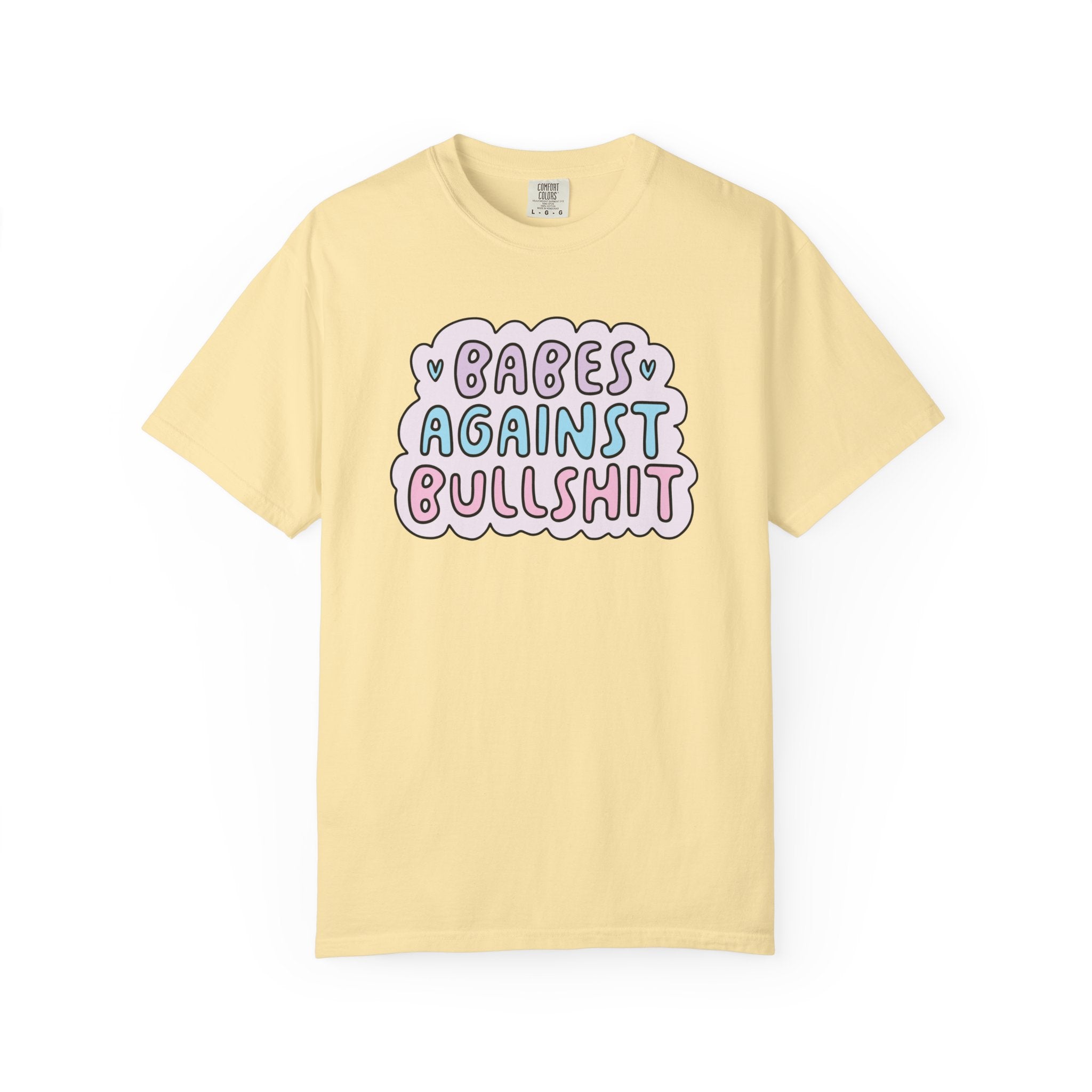 'BABES AGAINST BULLSHIT' - Unisex T-Shirt