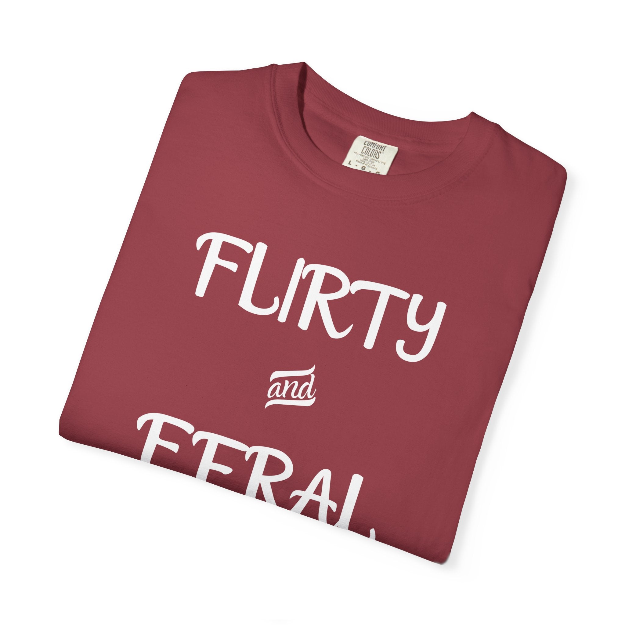 'FLIRTY AND FERAL' - Unisex T-Shirt