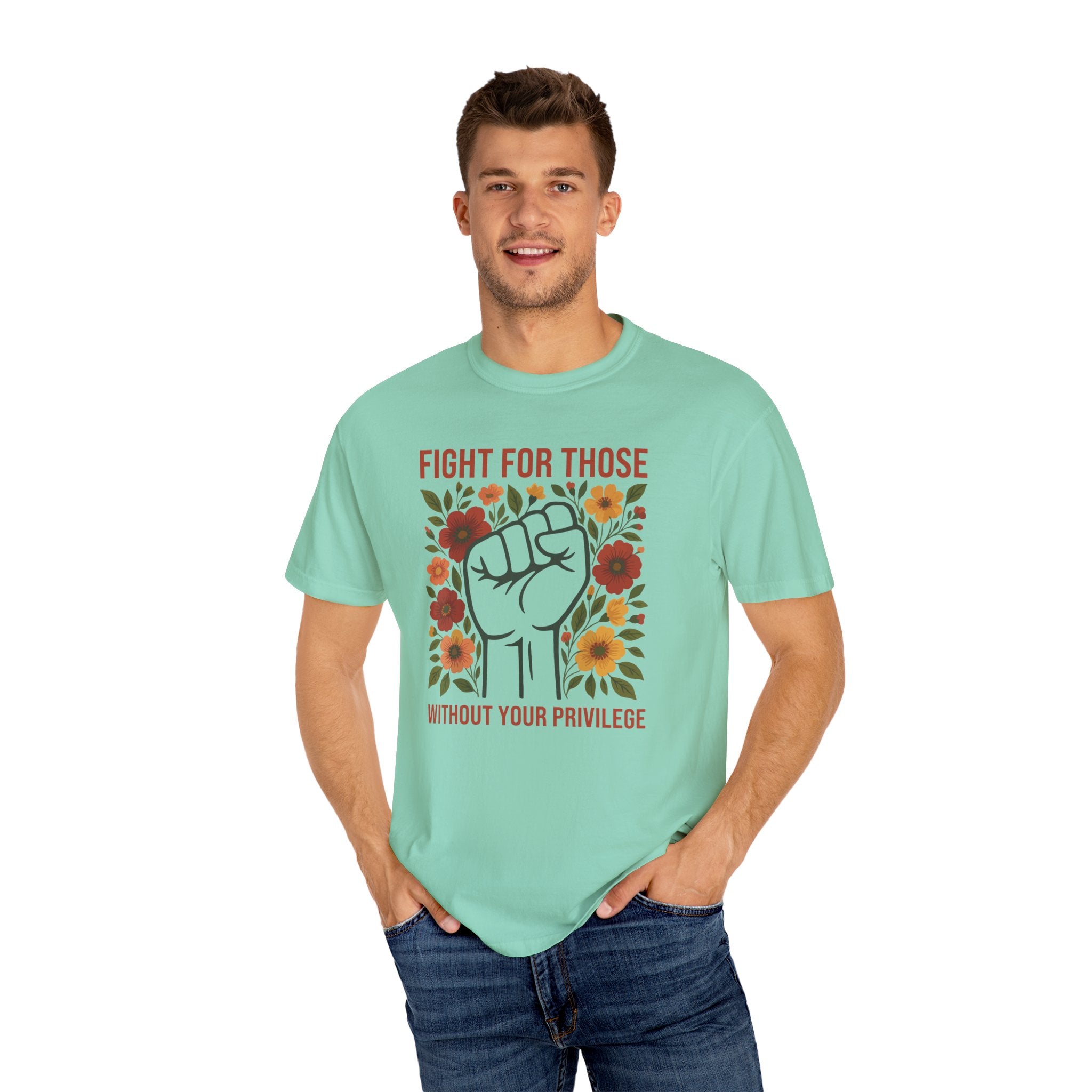'FIGHT FOR THOSE WITHOUT YOUR PRIVILEGE' - Unisex T-Shirt