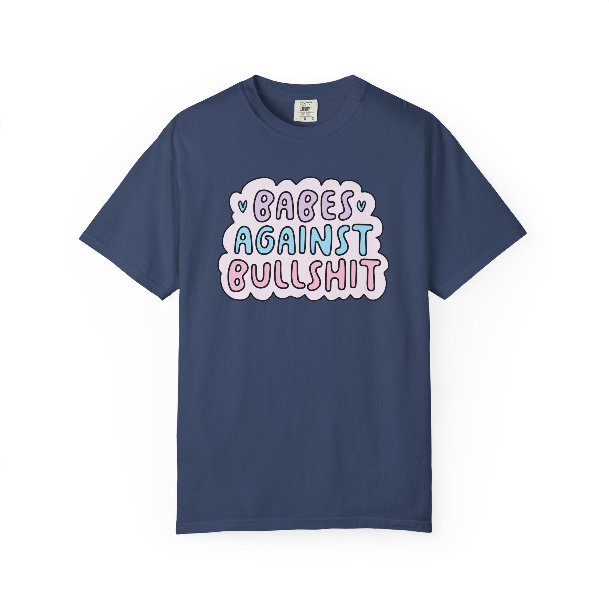 'BABES AGAINST BULLSHIT' - Unisex T-Shirt