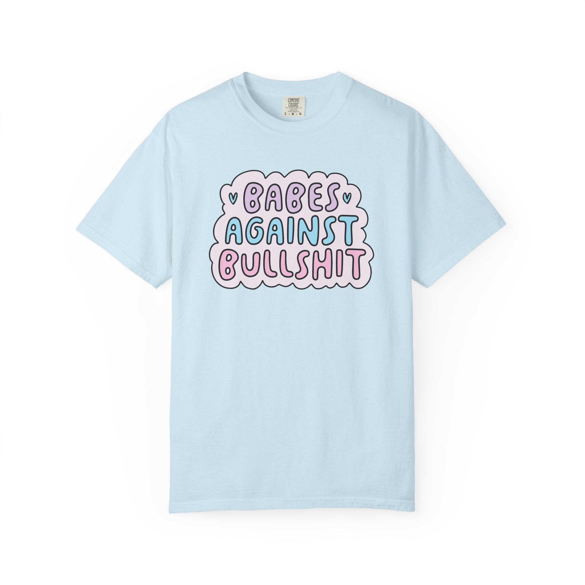 'BABES AGAINST BULLSHIT' - Unisex T-Shirt