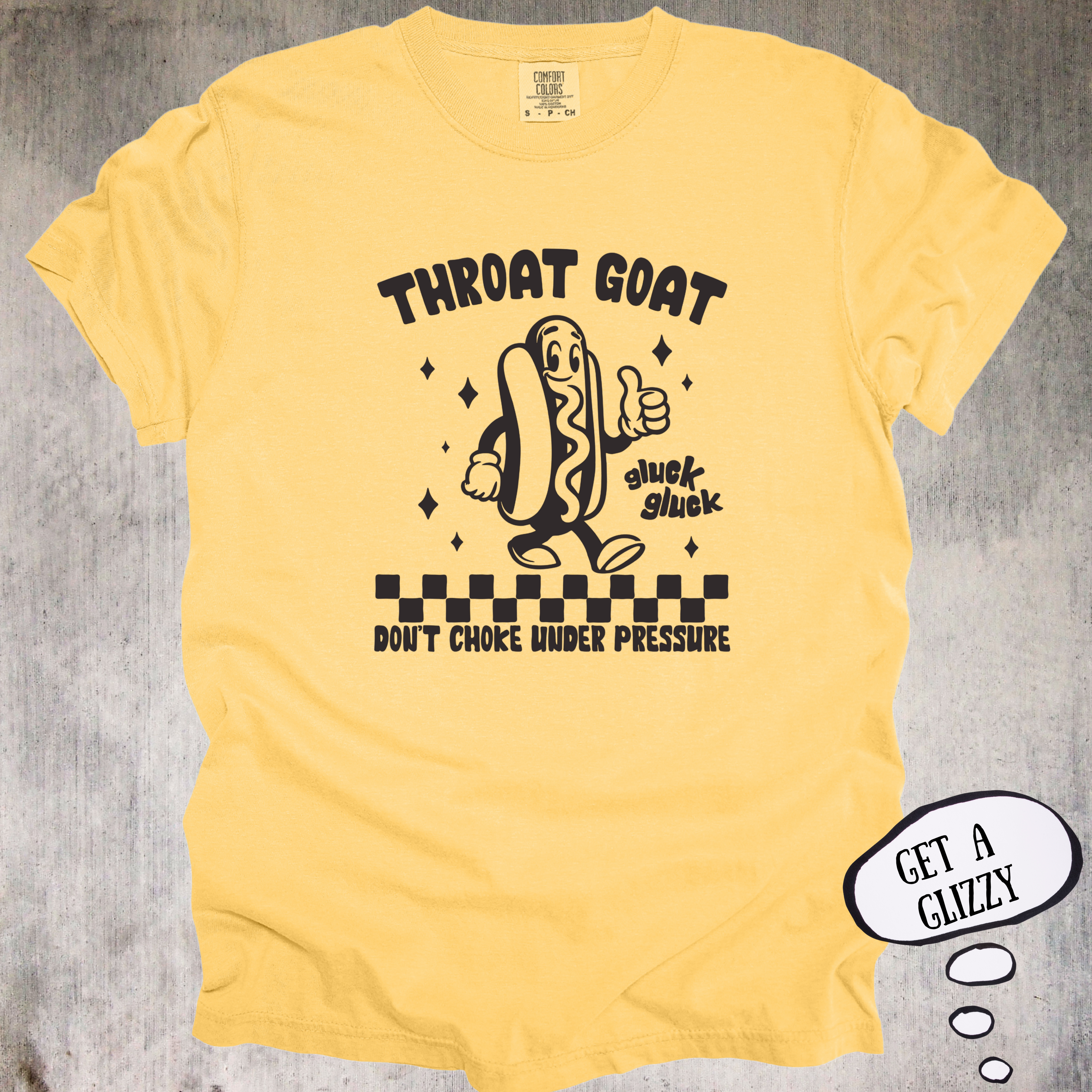 'Throat Goat - Don't Choke Under Pressure' - Funny Unisex T-Shirt For All The Glizzy Gobblers Out There.