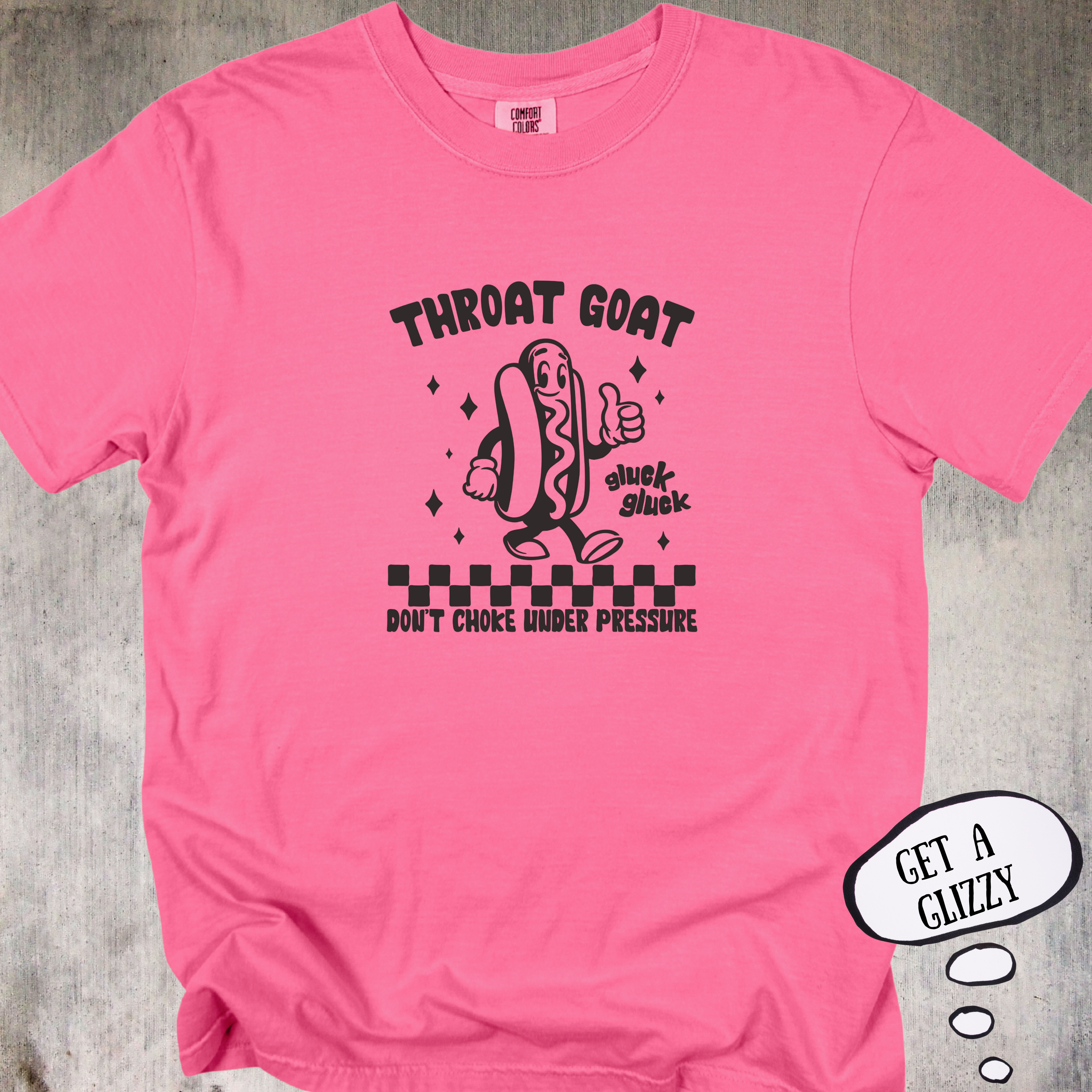 'Throat Goat - Don't Choke Under Pressure' - Funny Unisex T-Shirt For All The Glizzy Gobblers Out There.