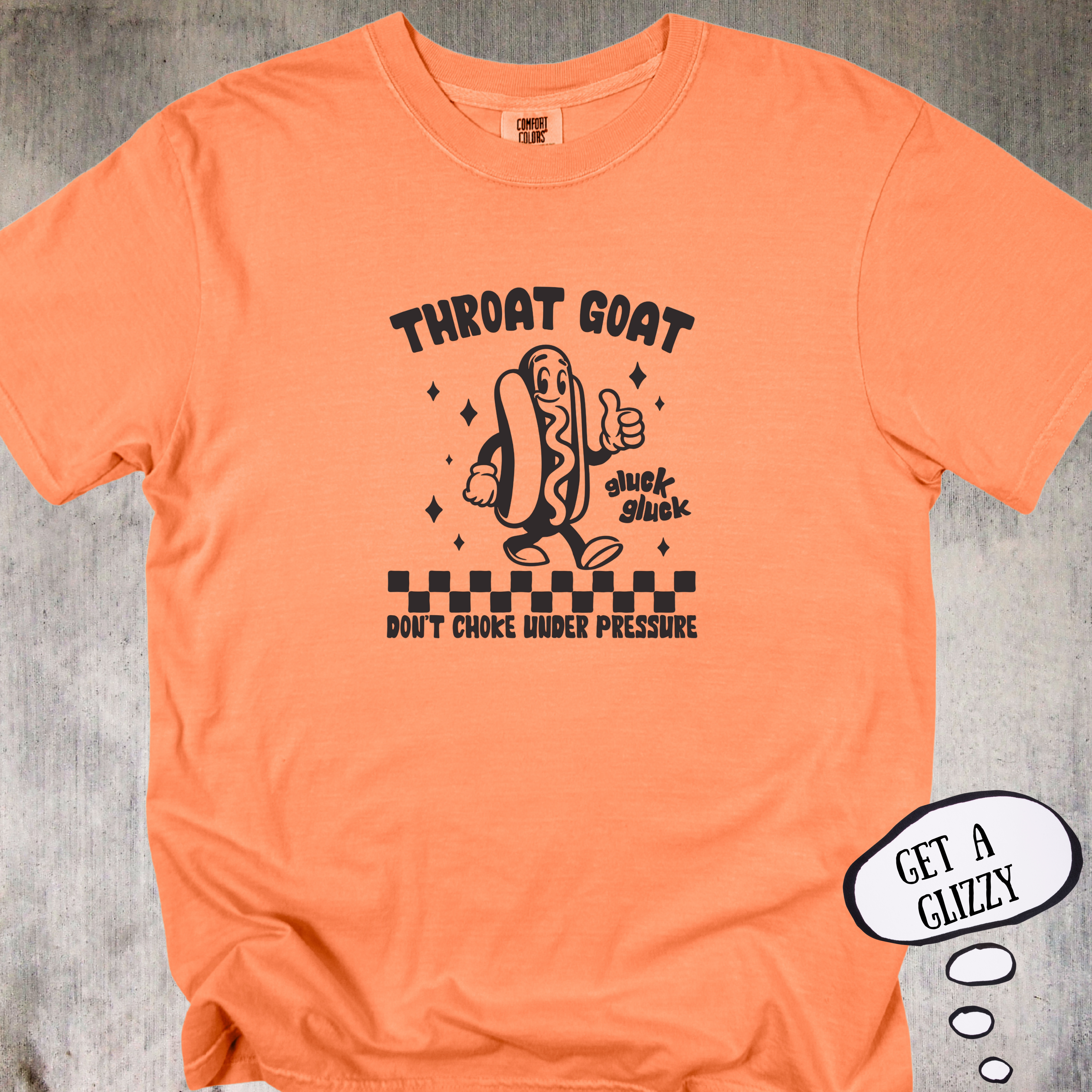 'Throat Goat - Don't Choke Under Pressure' - Funny Unisex T-Shirt For All The Glizzy Gobblers Out There.