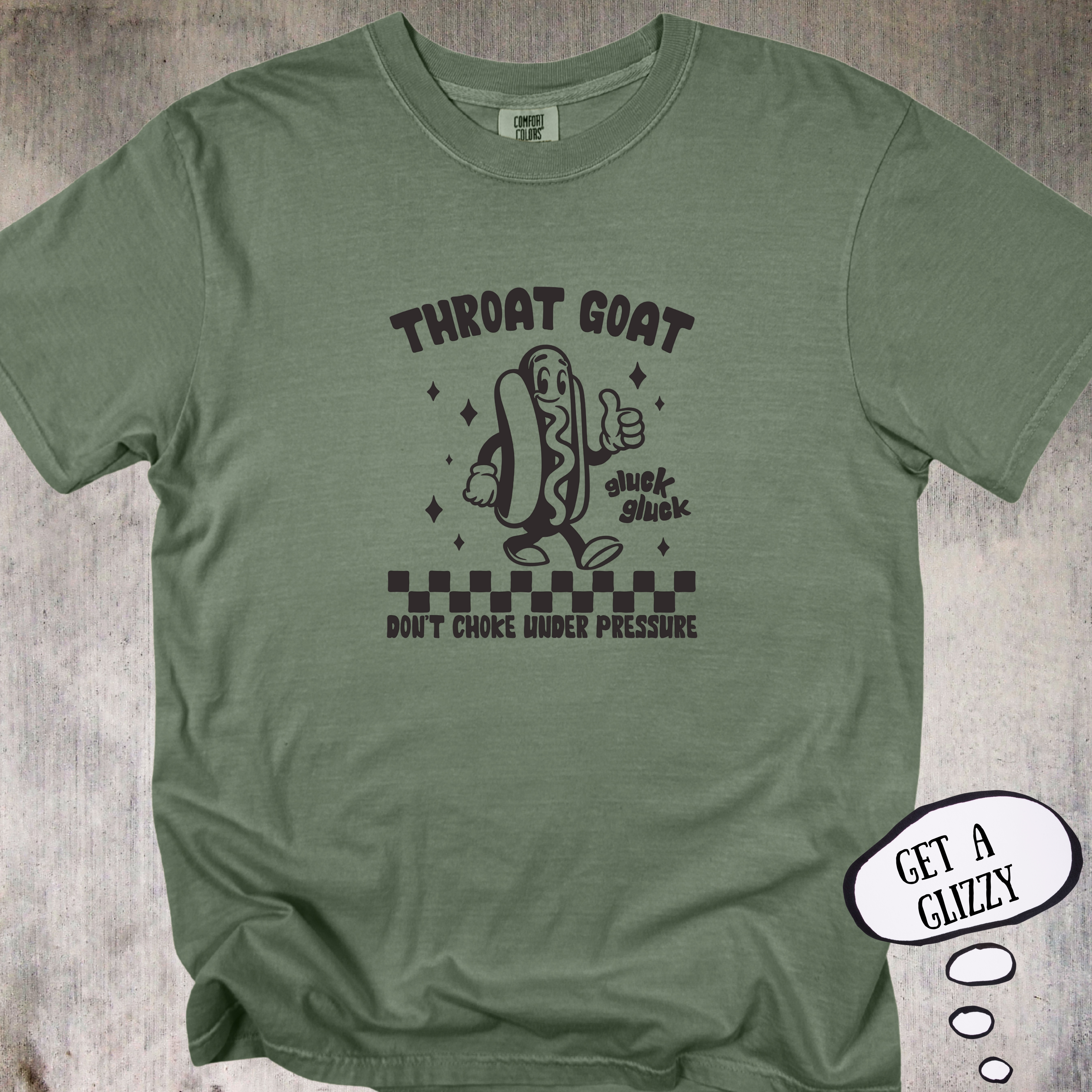 'Throat Goat - Don't Choke Under Pressure' - Funny Unisex T-Shirt For All The Glizzy Gobblers Out There.
