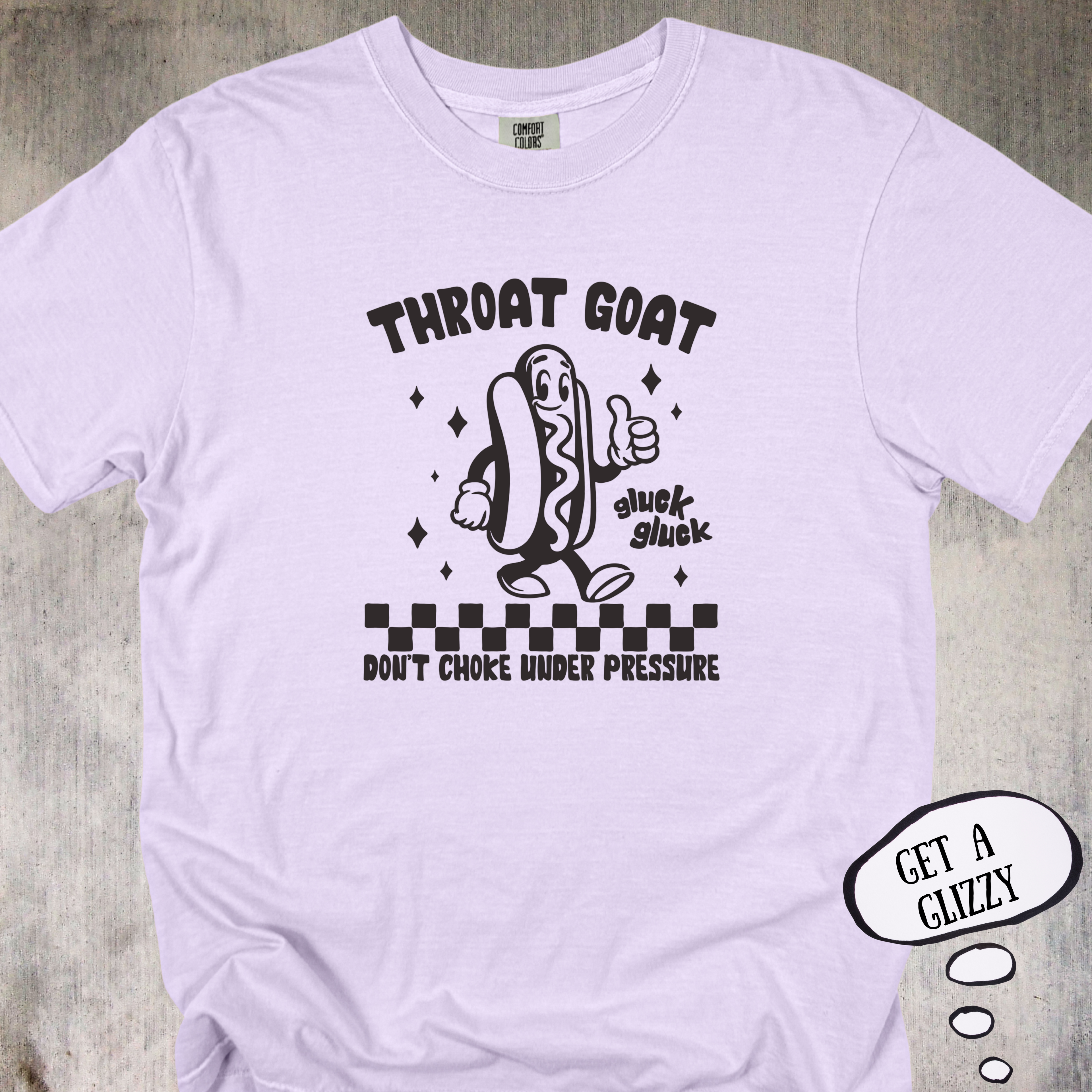 'Throat Goat - Don't Choke Under Pressure' - Funny Unisex T-Shirt For All The Glizzy Gobblers Out There.