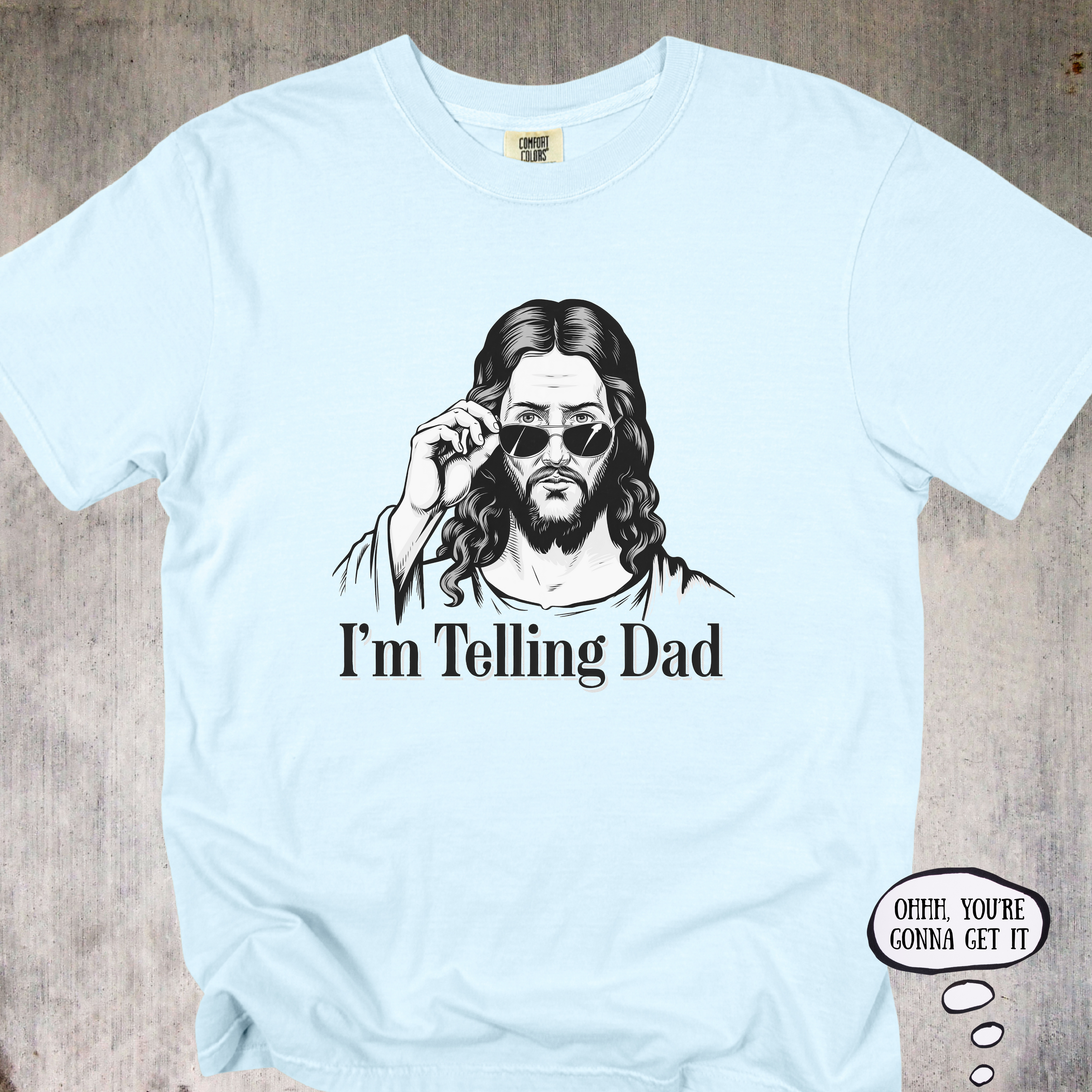 'I'm telling DAD' - Unisex Tee For All The Good Kids Out There