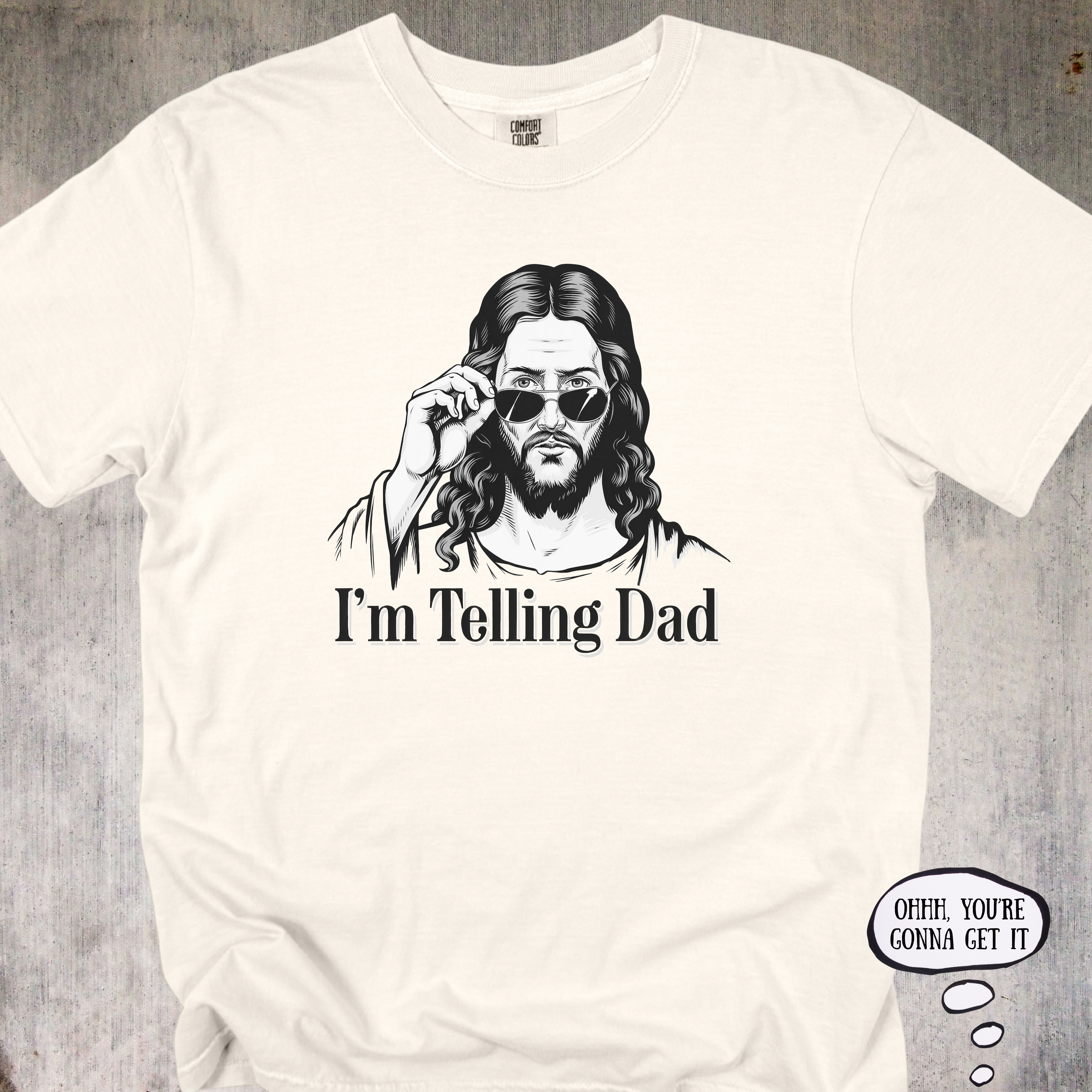 'I'm telling DAD' - Unisex Tee For All The Good Kids Out There