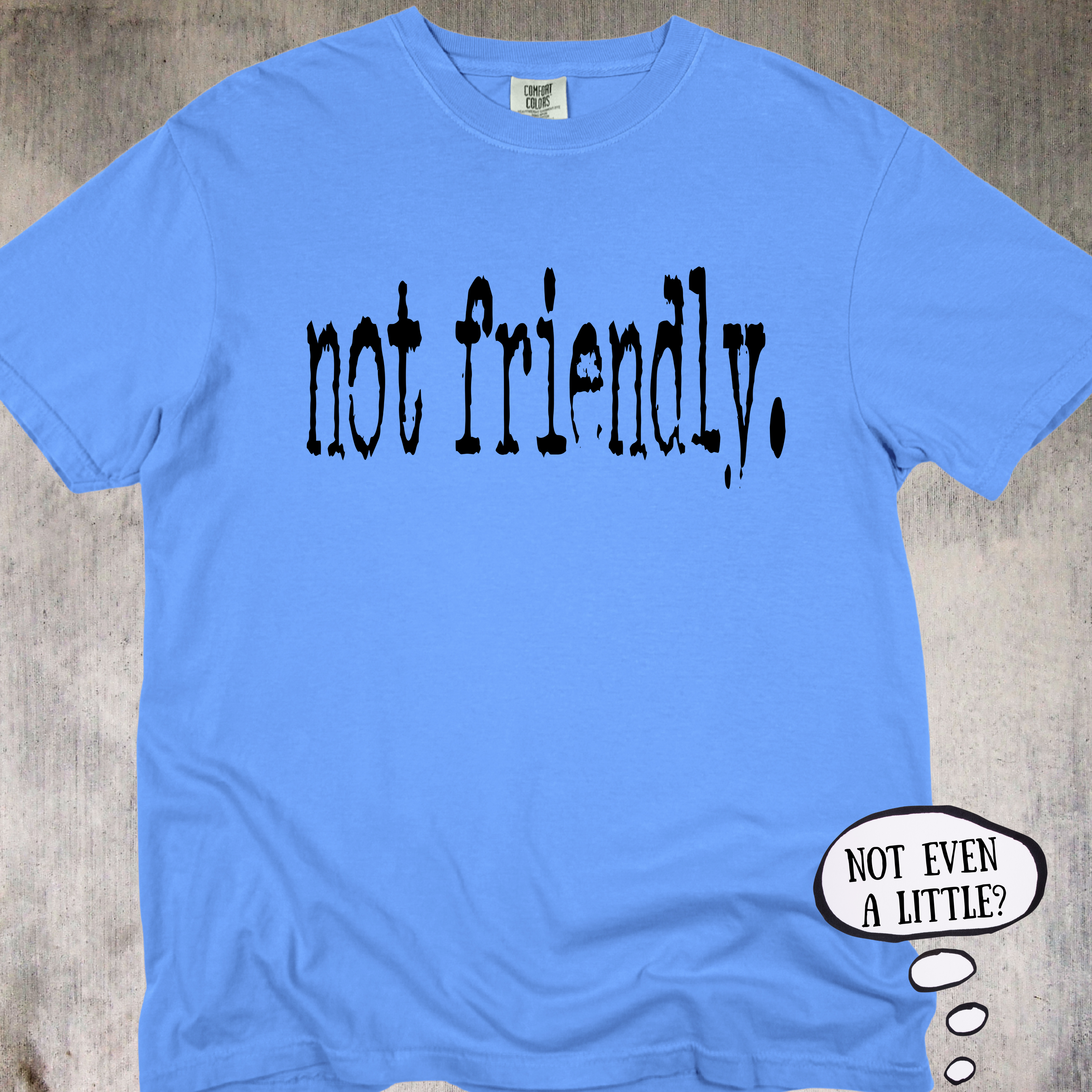 'Not Friendly' - Unisex T-Shirt That Does The Talking For You