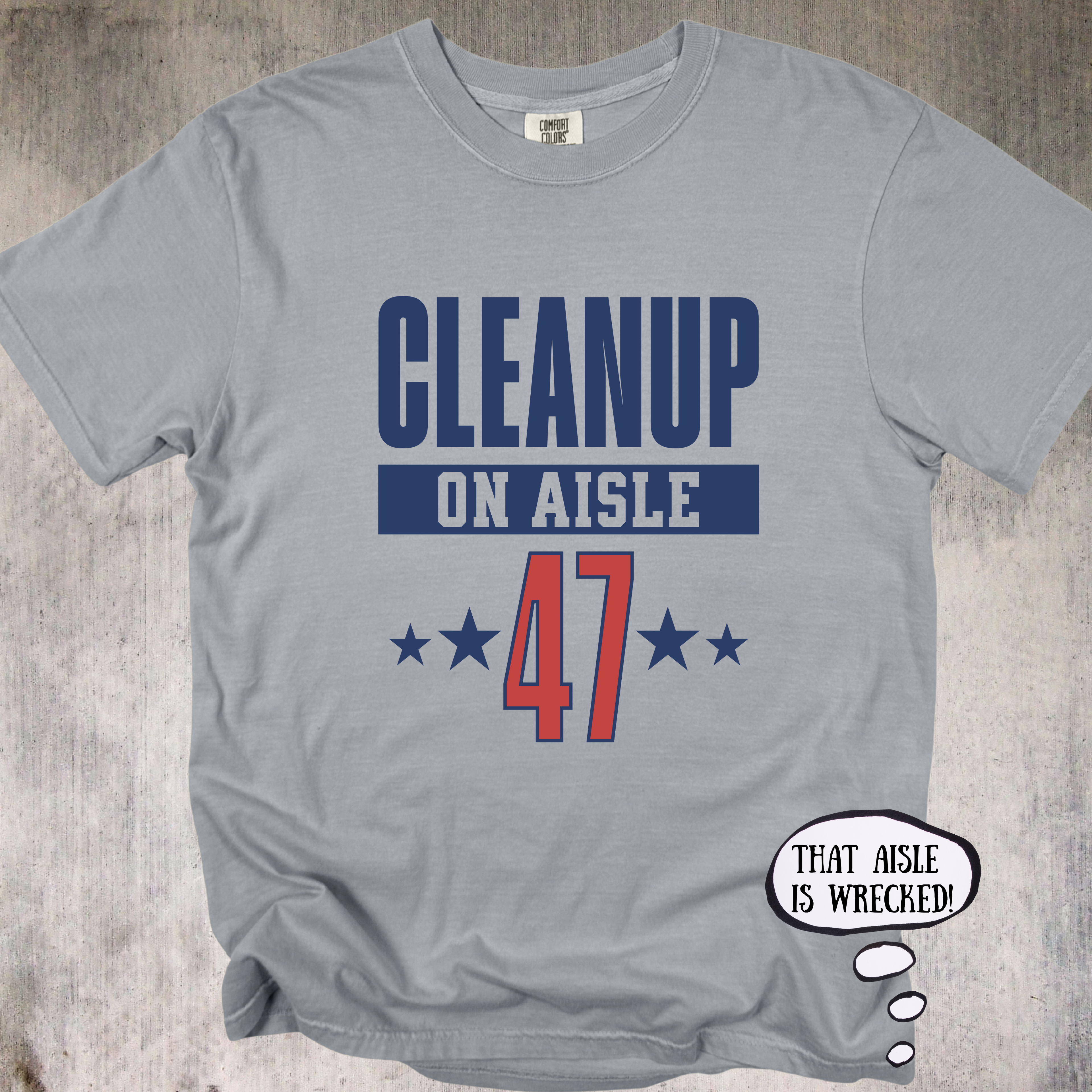 'Clean Up On Aisle 47' - Unisex T-Shirt For Those With A Bunch Of Sass.