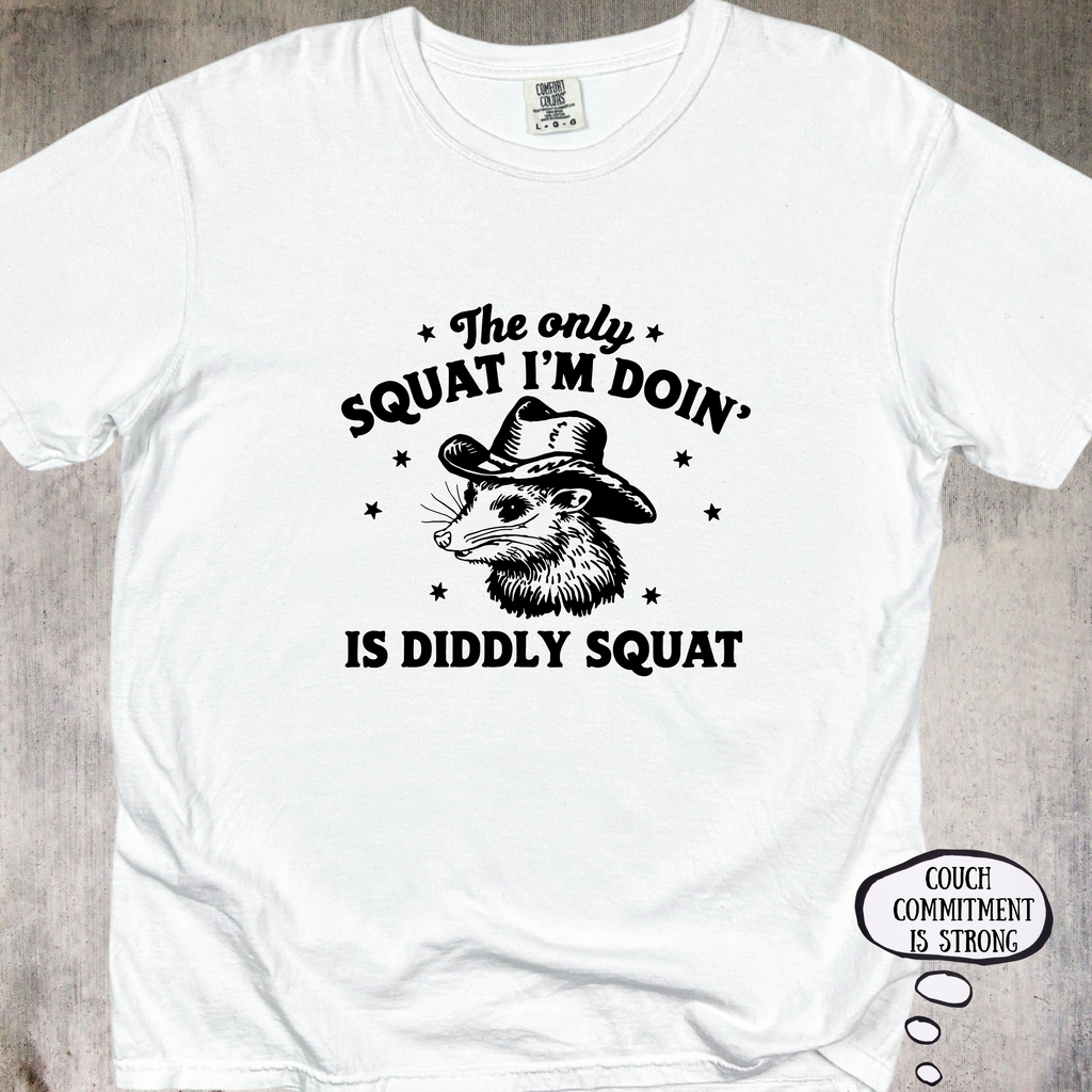 'The Only Squat I'm Doing Is Diddly Squat' - Unisex T-Shirt For Everyone With A Strong Couch Game
